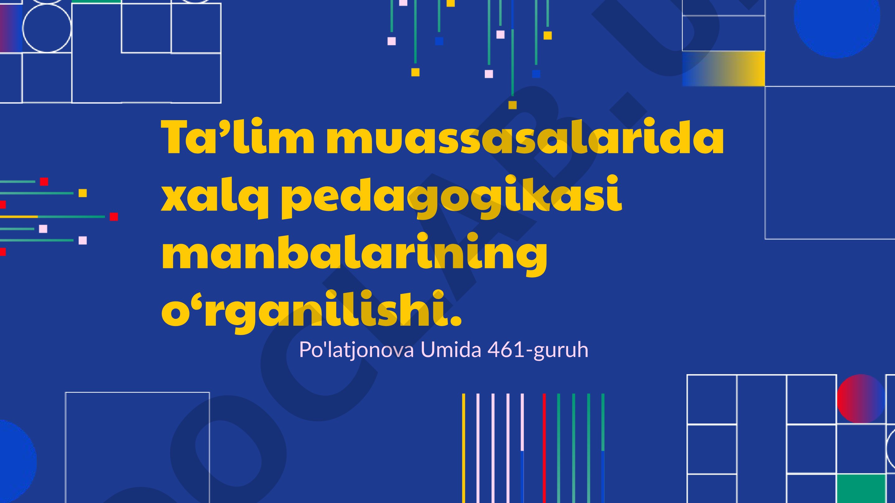 Ta’lim muassasalarida xalq pedagogikasi manbalarining o‘rganilishi
