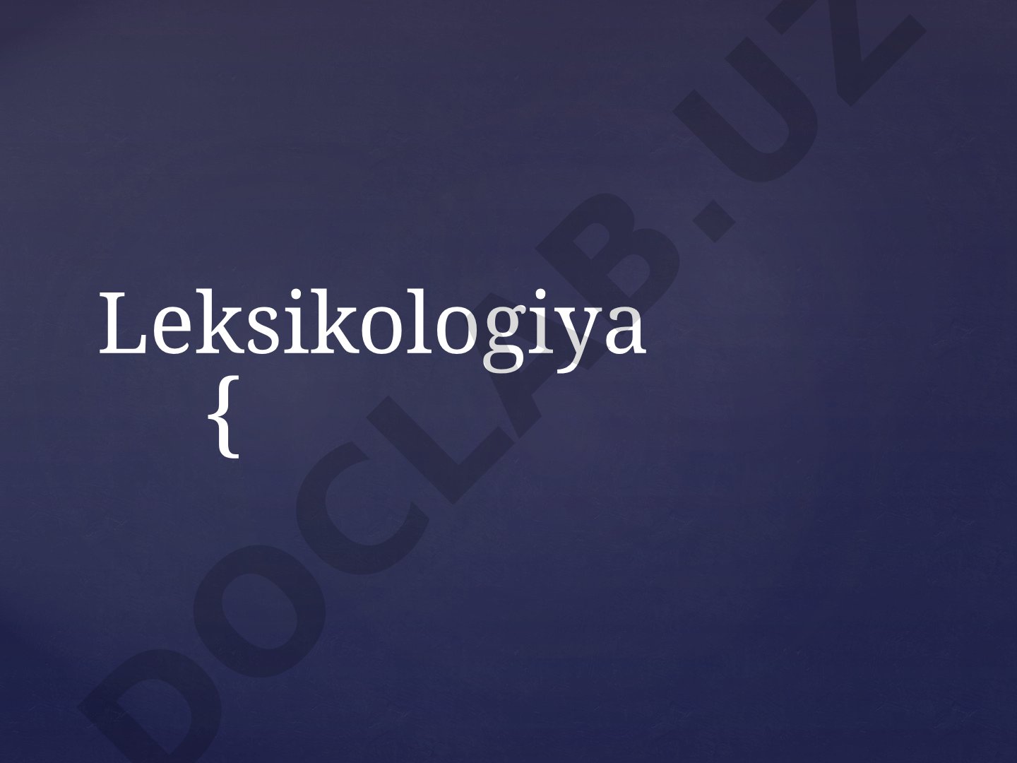 Leksikologiya turlari, lug'at tarkibini boyitish yo'llari haqida ma'lumot