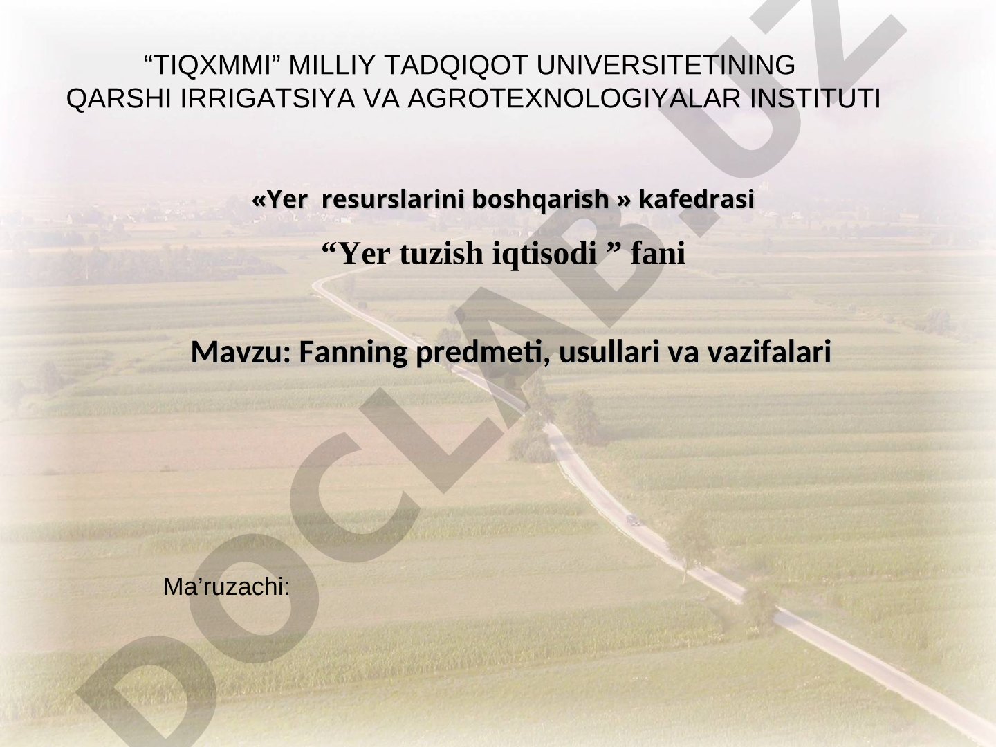 Fanning predmeti, usullari va vazifalari “Yer tuzish iqtisodi” fani