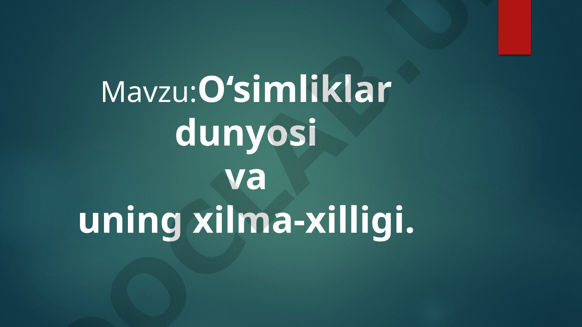 O'simliklar dunyosi va uning xilma-xilligi