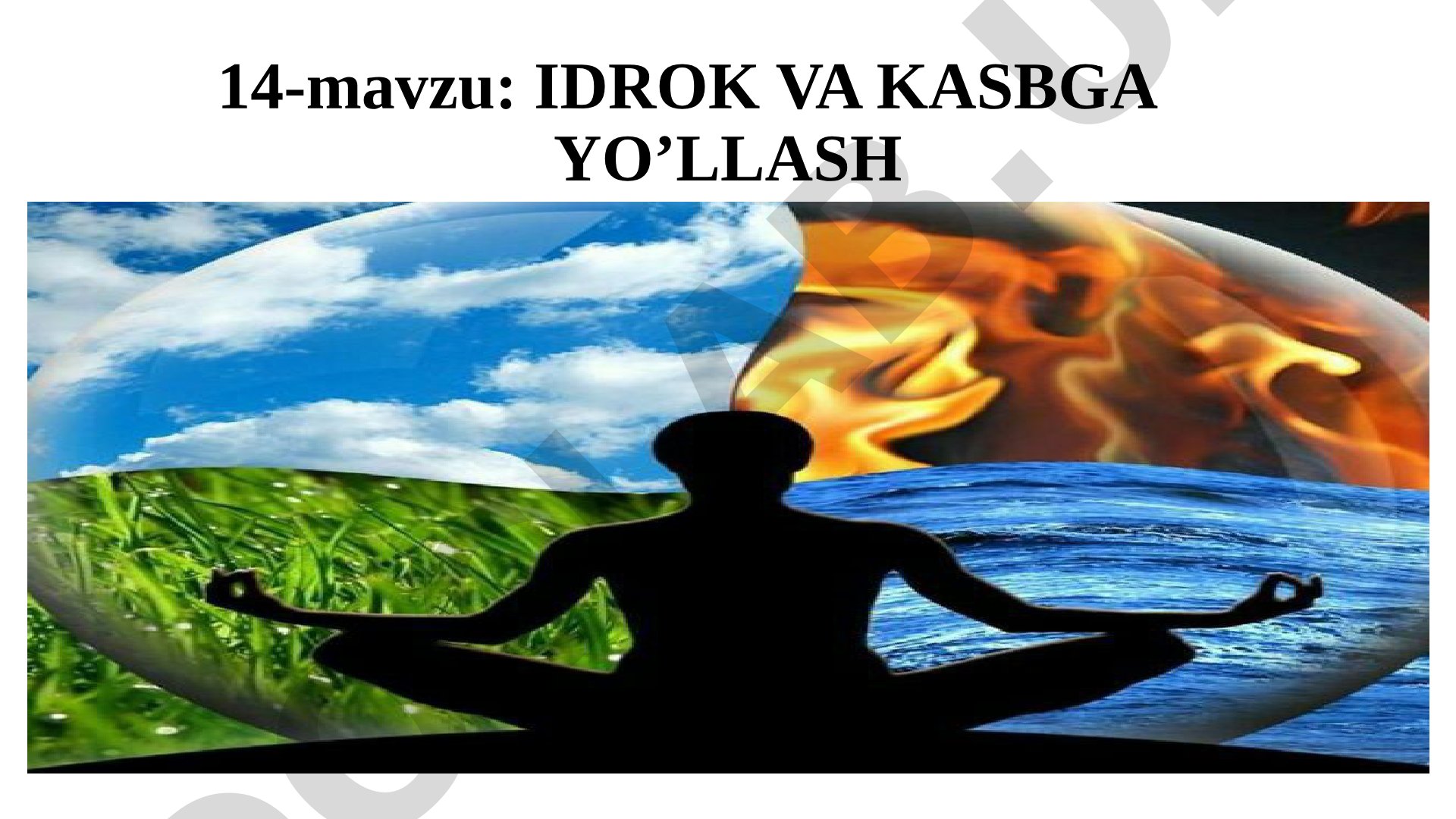 IDROK VA KASBGA YO’LLASH