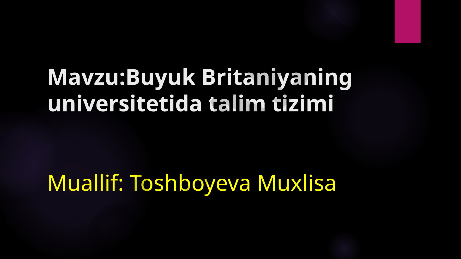 Buyuk Britaniyaning universitetida talim tizimi