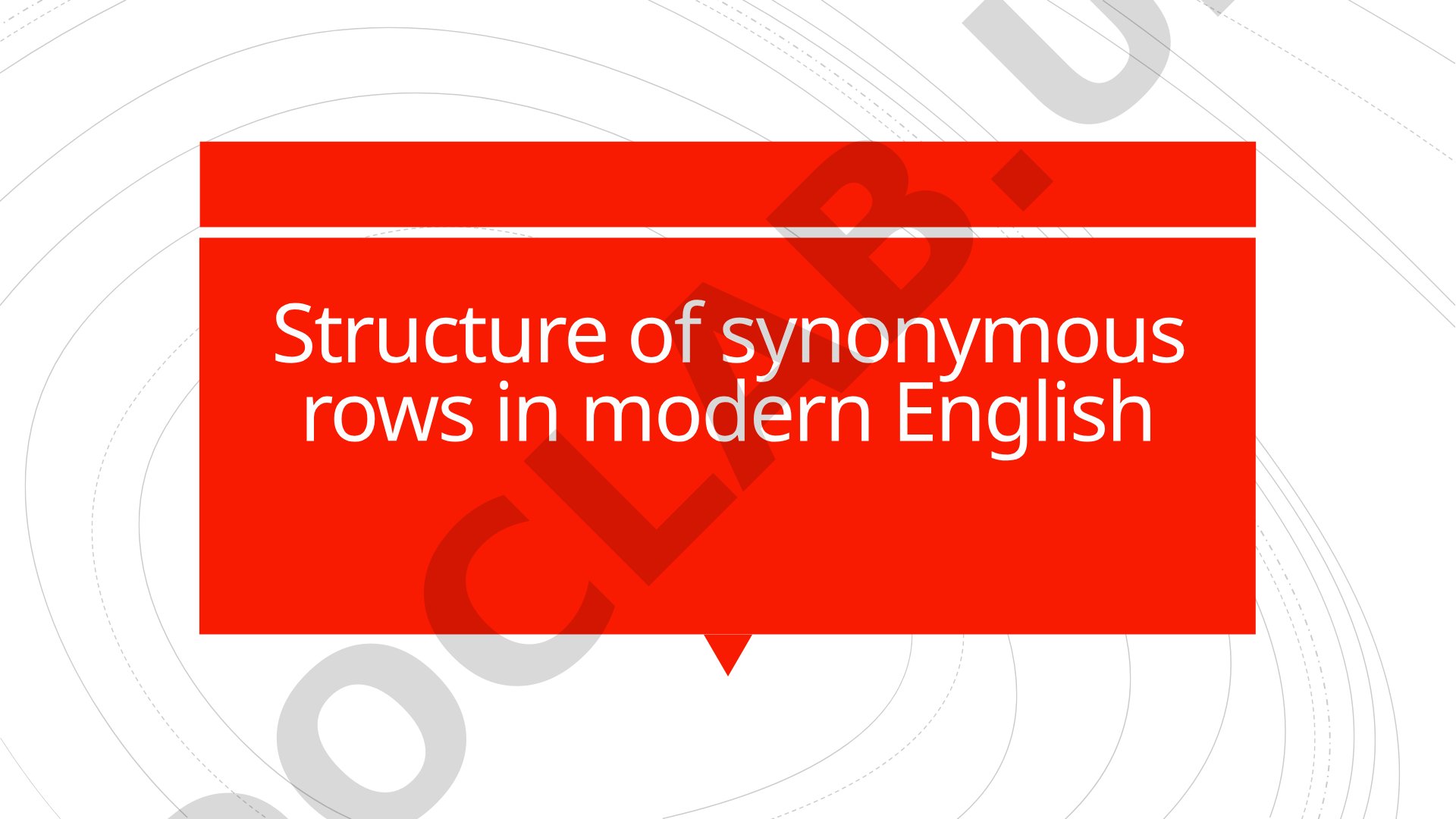 Structure of synonymous rows in modern English