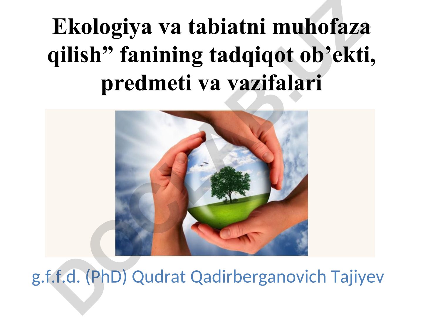 Ekologiya va tabiatni muhofaza qilish fanining tadqiqot ob'ekti, predmeti va vazifalari