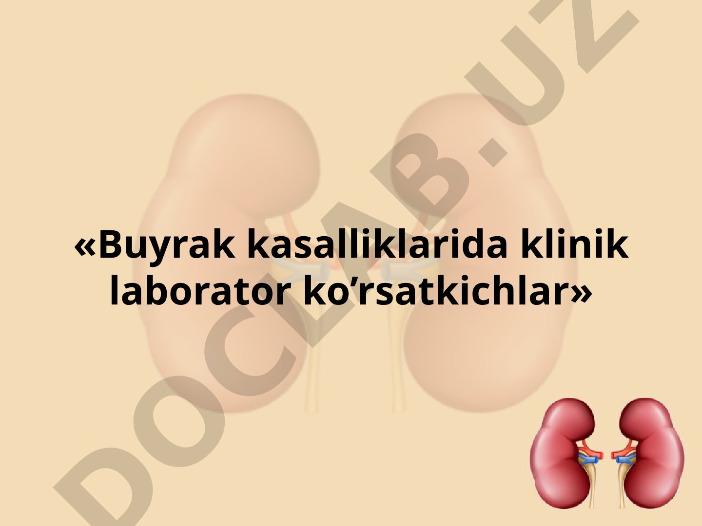Buyrak kasalliklarida klinik laborator ko'rsatkichlar