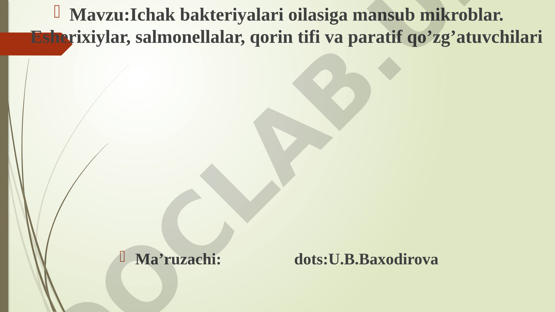 Ichak bakteriyalari oilasiga mansub mikroblar. Esherixiylar, salmonellalar, qorin tifi va paratif qo’zg’atuvchilari