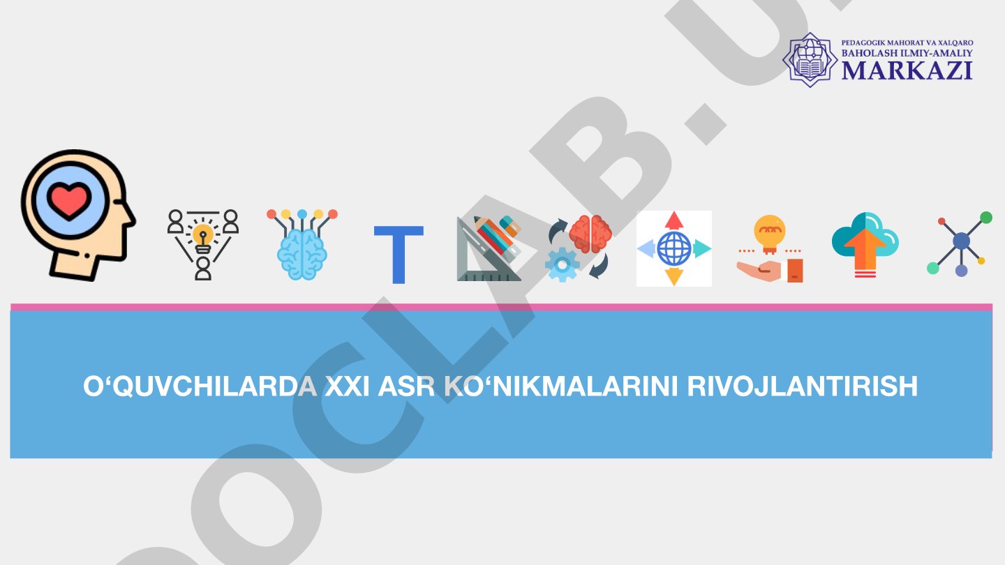 O‘QUVCHILARDA XXI ASR KO‘NIKMALARINI RIVOJLANTIRISH