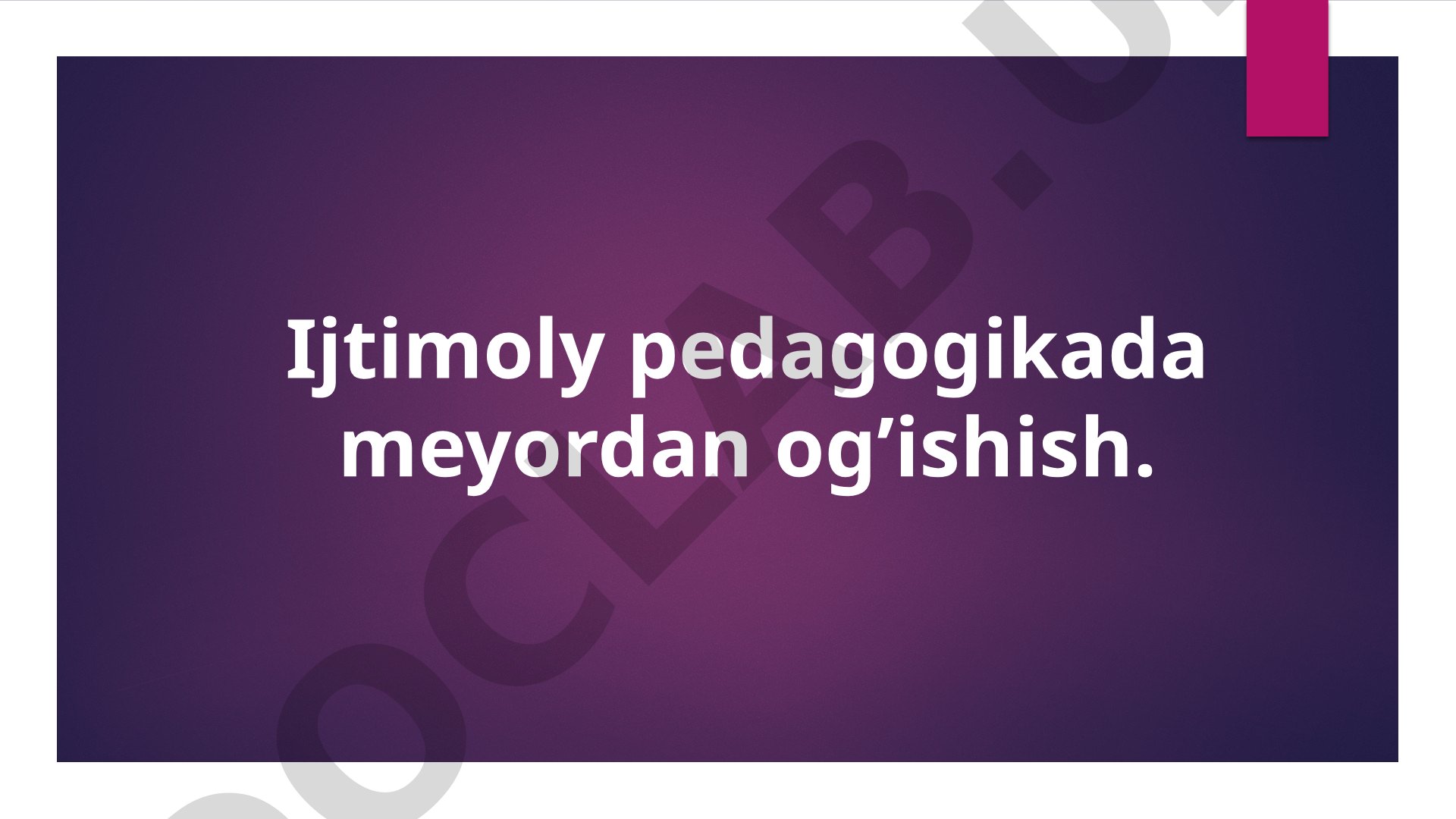 Ijtimoiy pedagogikada meyordan og’ishish