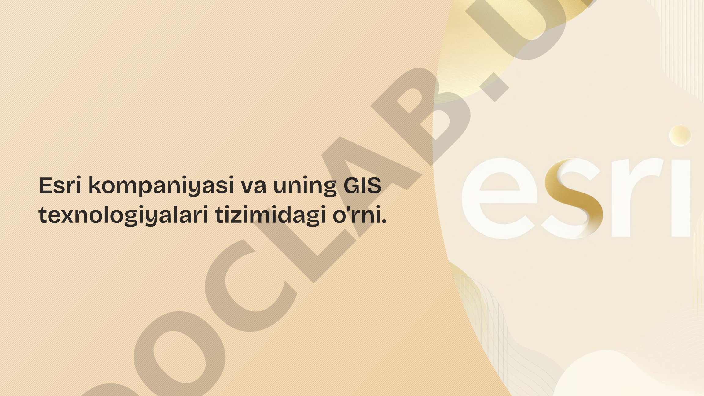 Esri kompaniyasi va uning GIS texnologiyalari tizimidagi o’rni