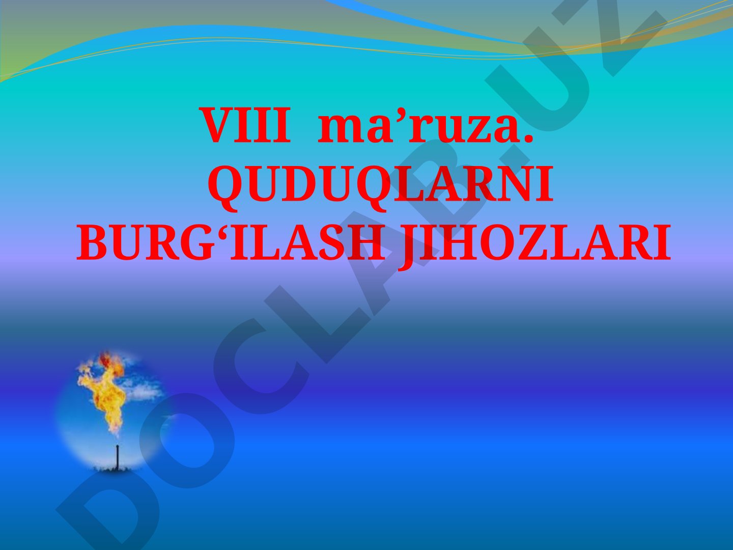 Quduqlarni burg‘ilash jihozlari