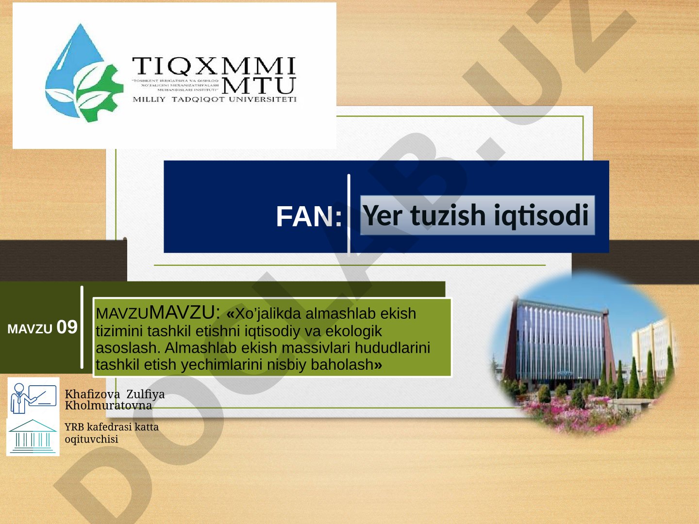 Xo’jalikda almashlab ekish tizimini tashkil etishni iqtisodiy va ekologik asoslash. Almashlab ekish massivlari hududlarini tashkil etish yechimlarini nisbiy baholash