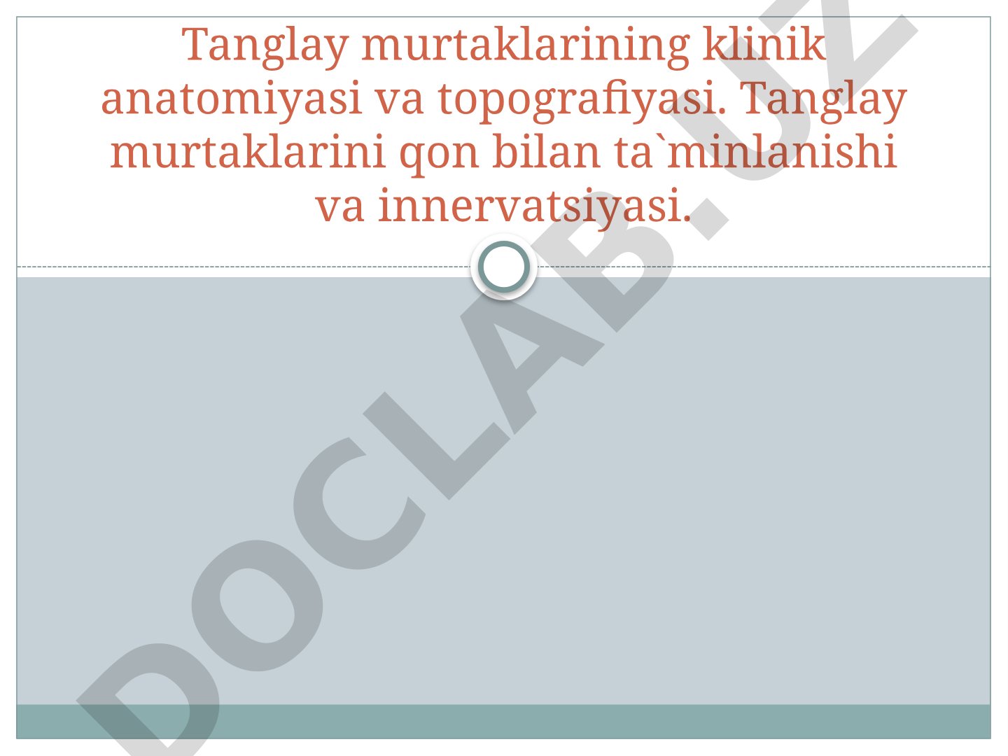Tanglay murtaklarining klinik anatomiyasi va topografiyasi