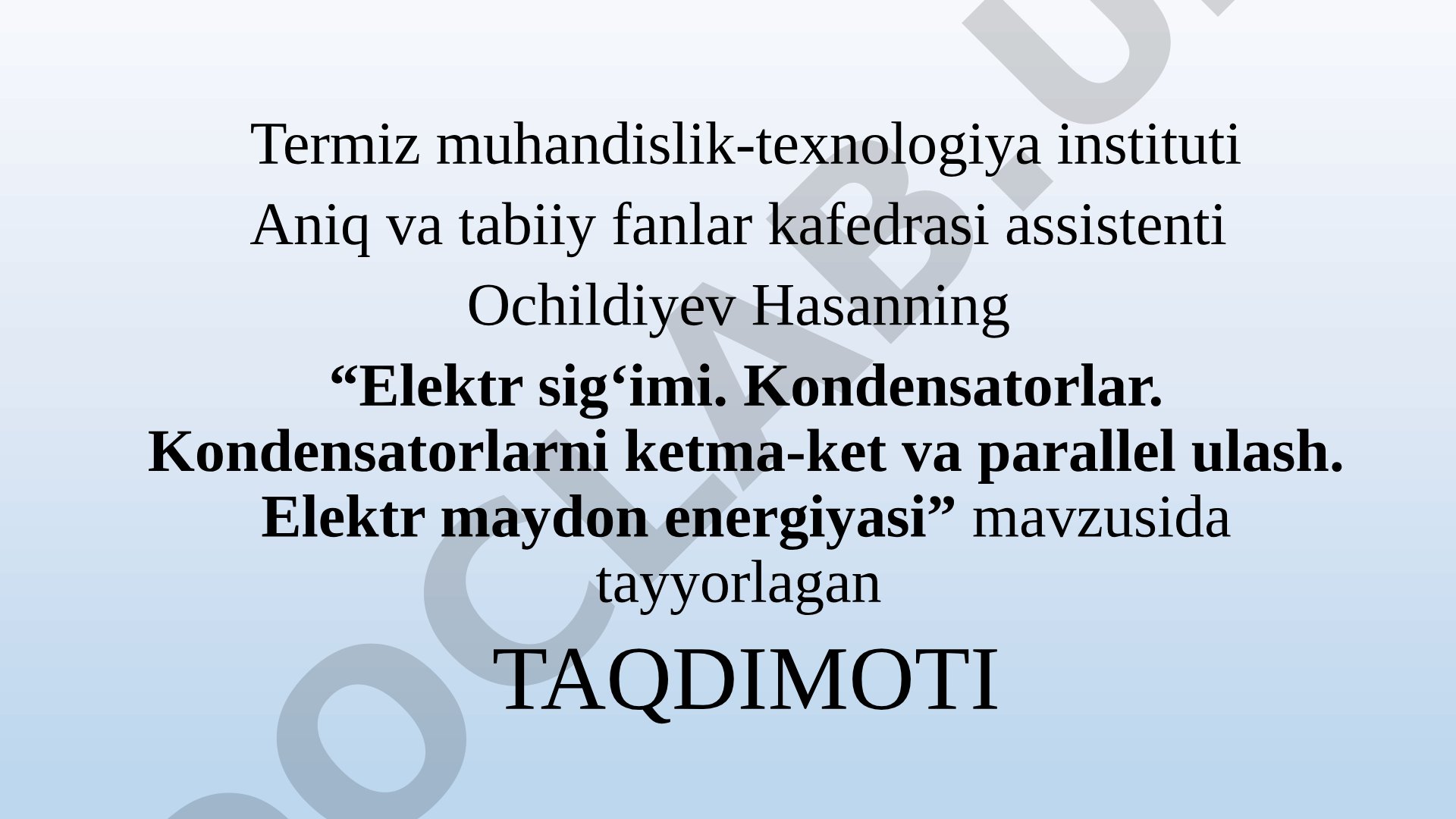 Elektr sig‘imi, kondensatorlar, kondensatorlarni ketma-ket va parallel ulash, elektr maydon energiyasi