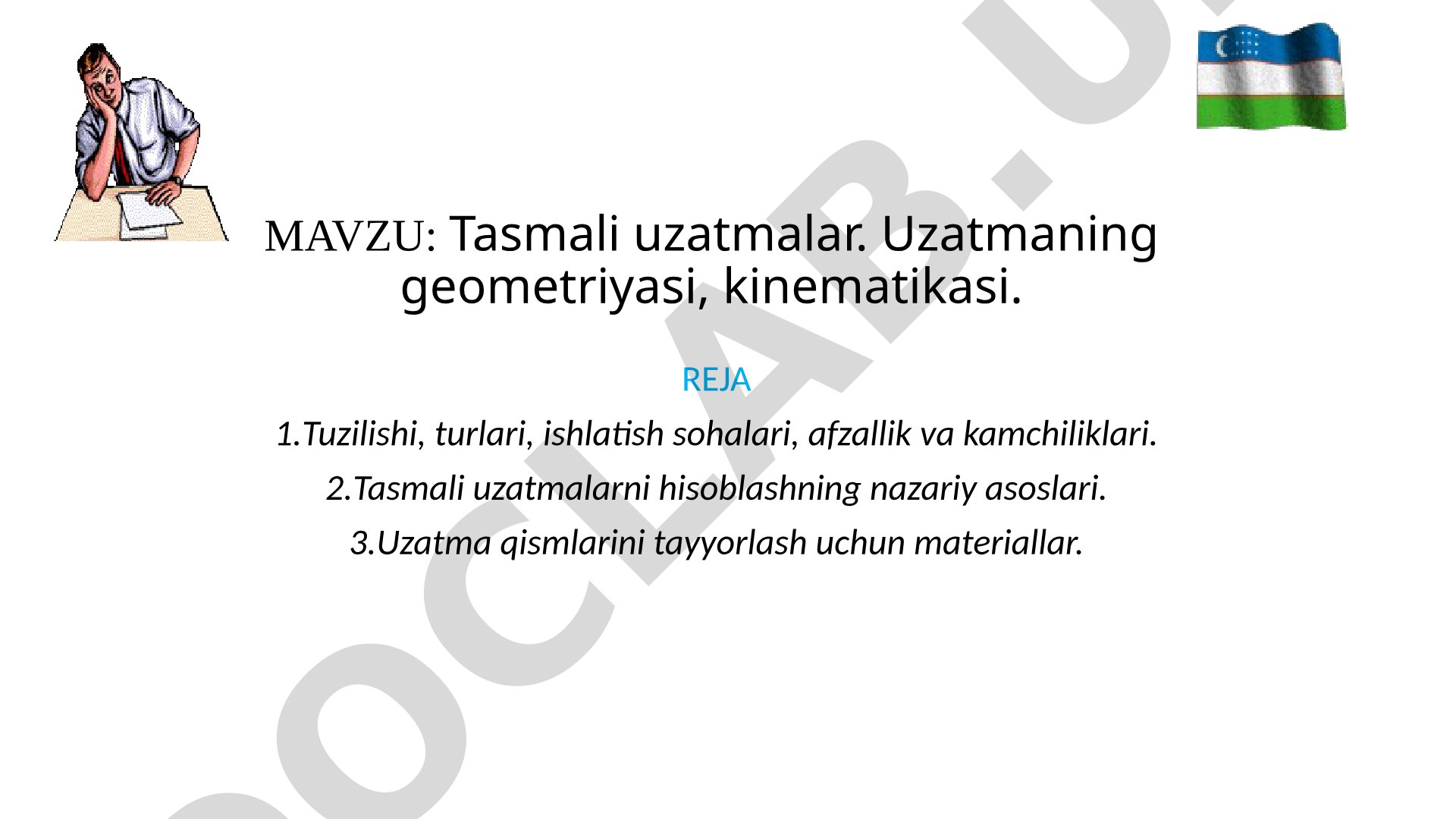 Tasmali uzatmalar. Uzatmaning geometriyasi, kinematikasi