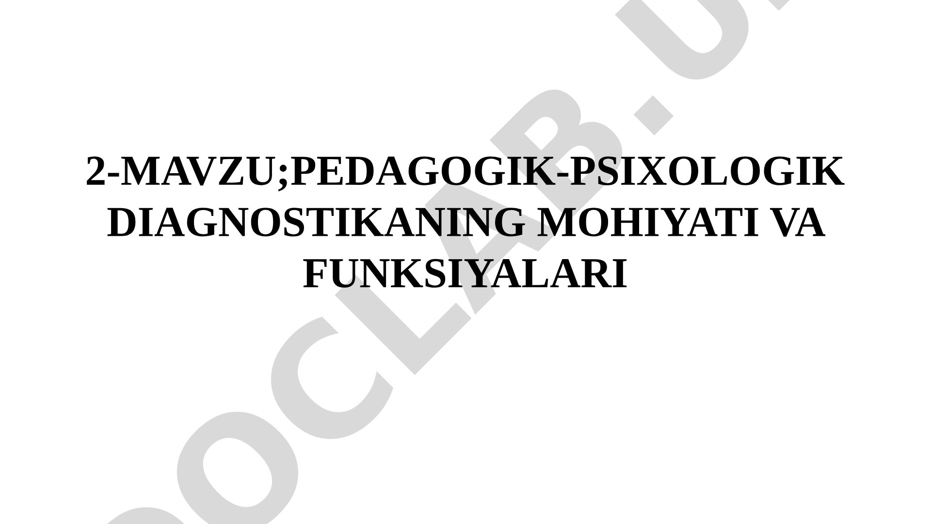 Pedagogik-psixologik diagnostikaning mohiyati va funksiyalari