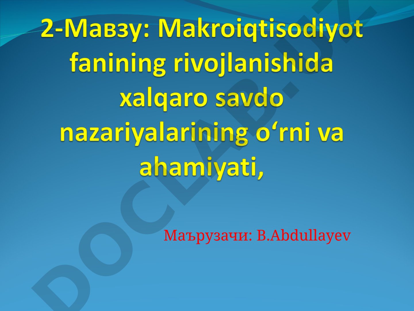 Халқаро савдо зарурлиги, омиллари ва асосий назариялари ҳақида маъруза