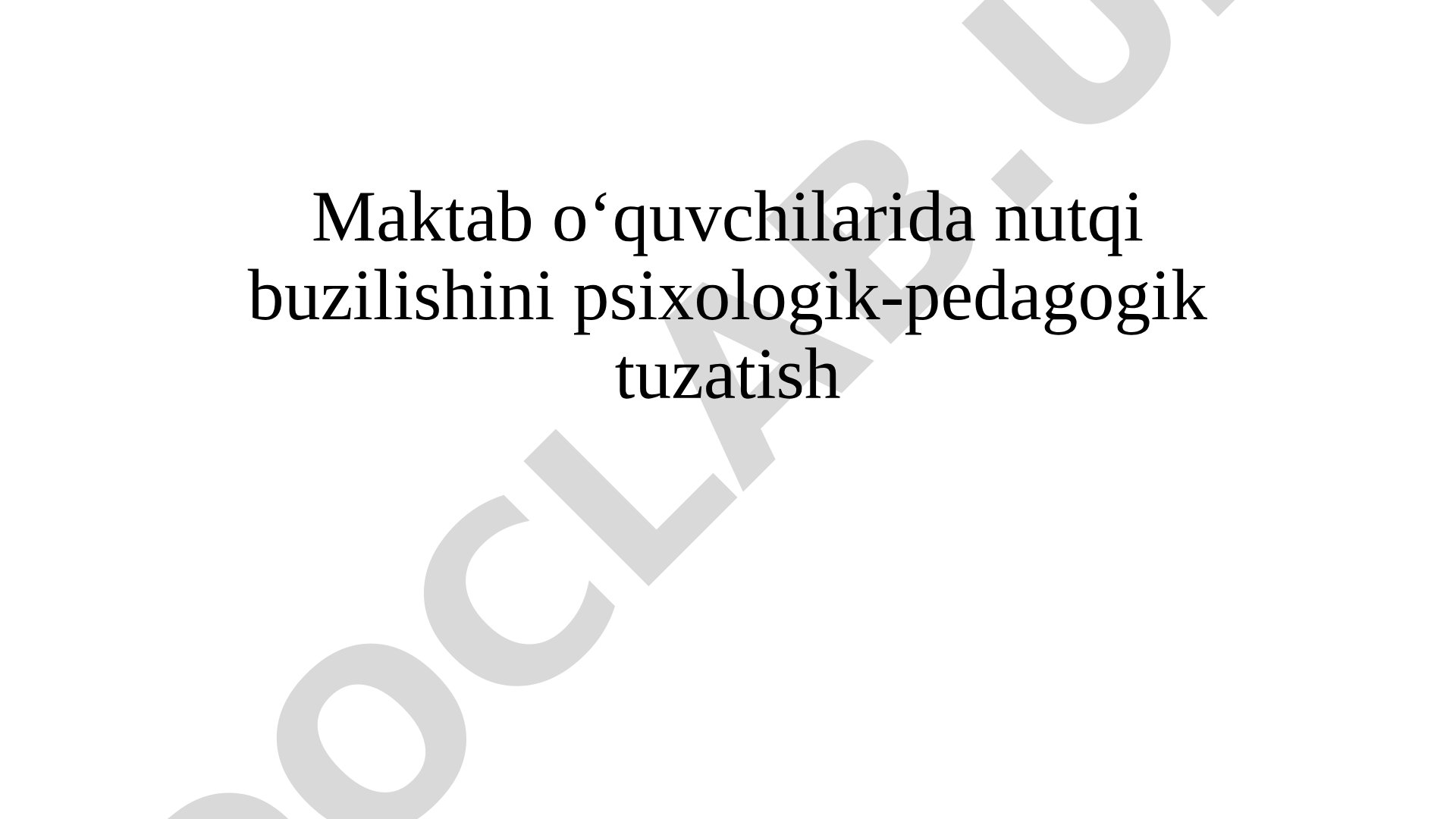 Maktab o‘quvchilarida nutqi buzilishini psixologik-pedagogik tuzatish
