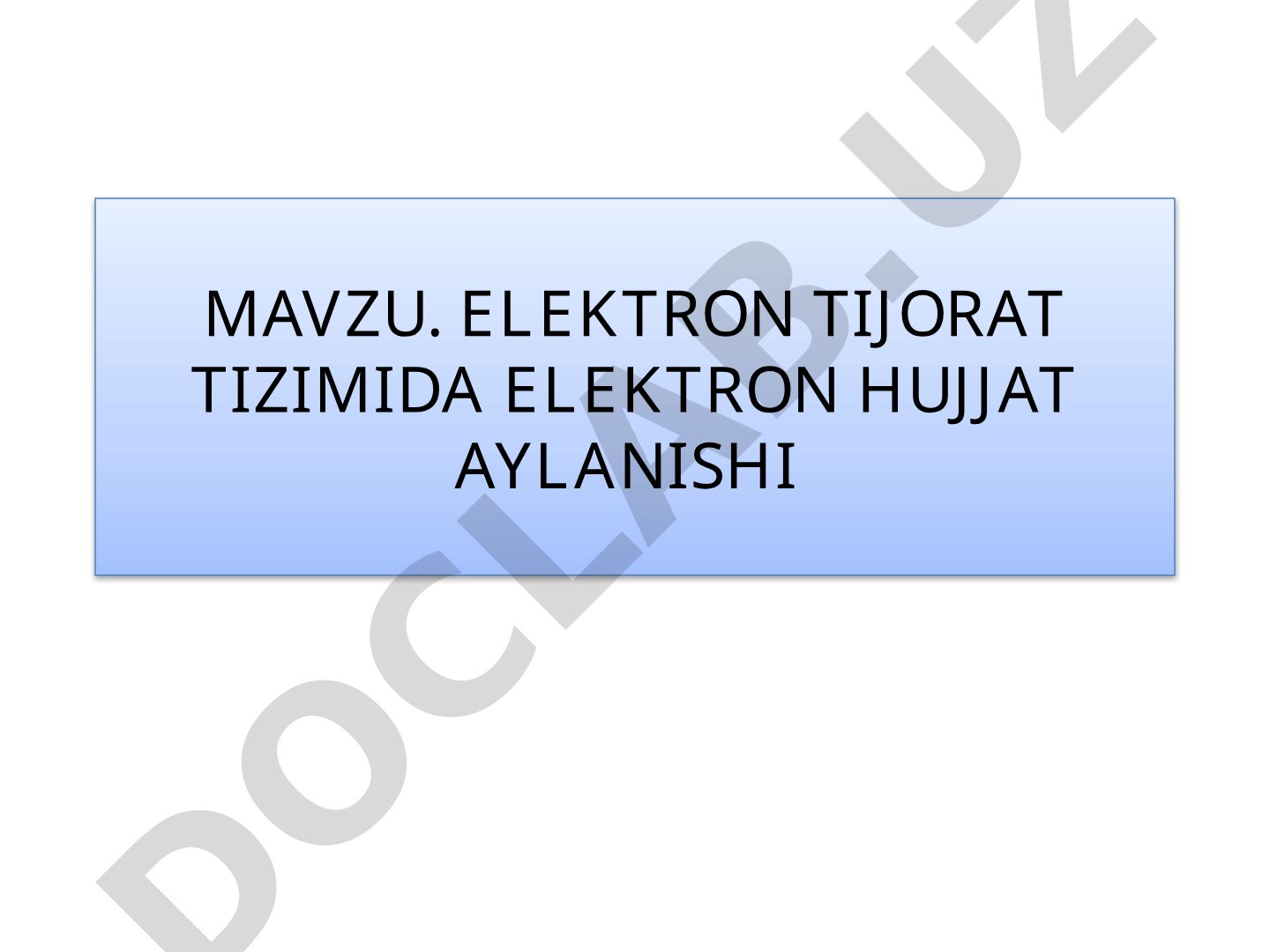 ELEKTRON TIJORAT TIZIMIDA ELEKTRON HUJJAT AYLANISHI