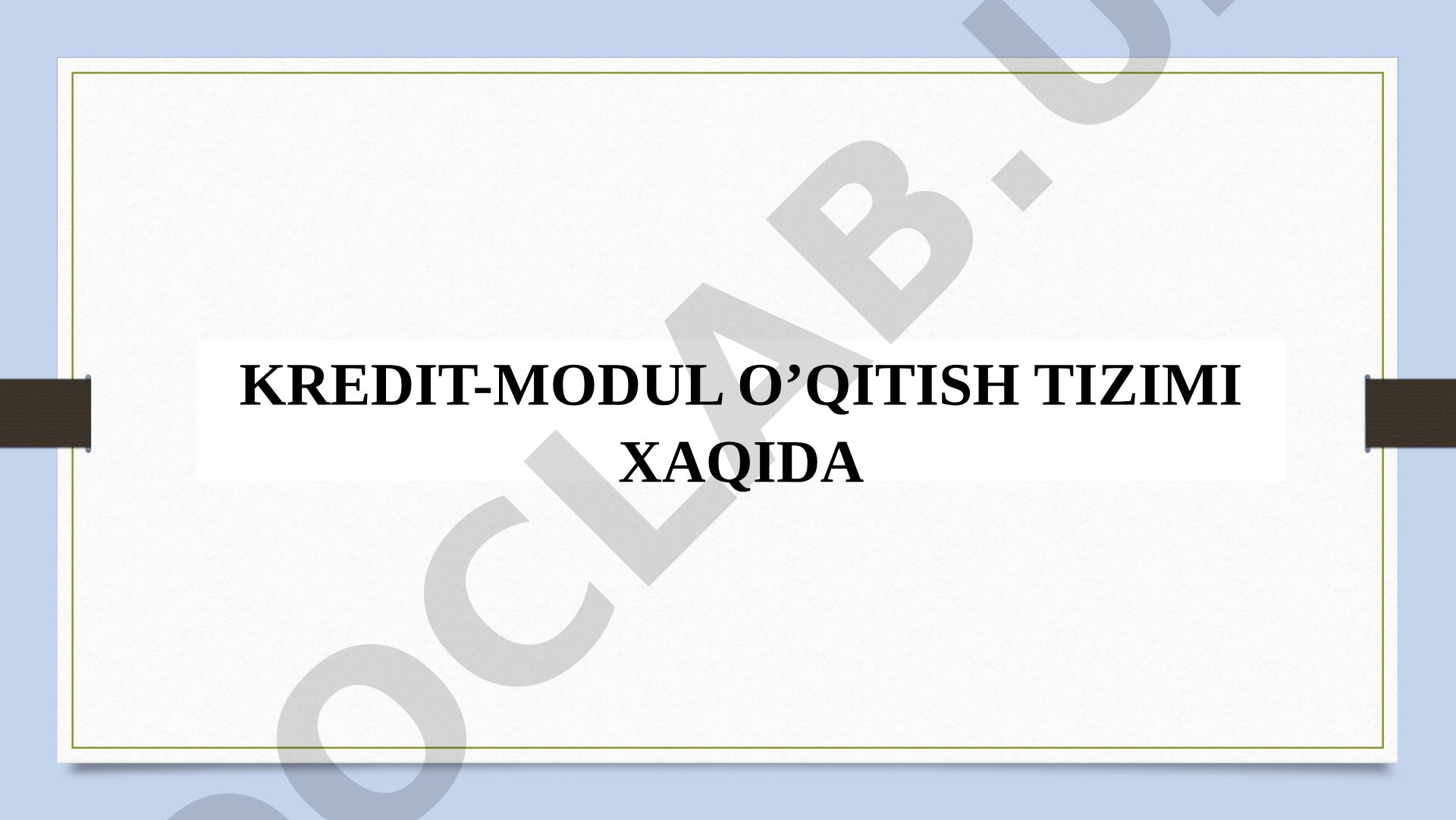 Kredit-modul o'qitish tizimi haqida