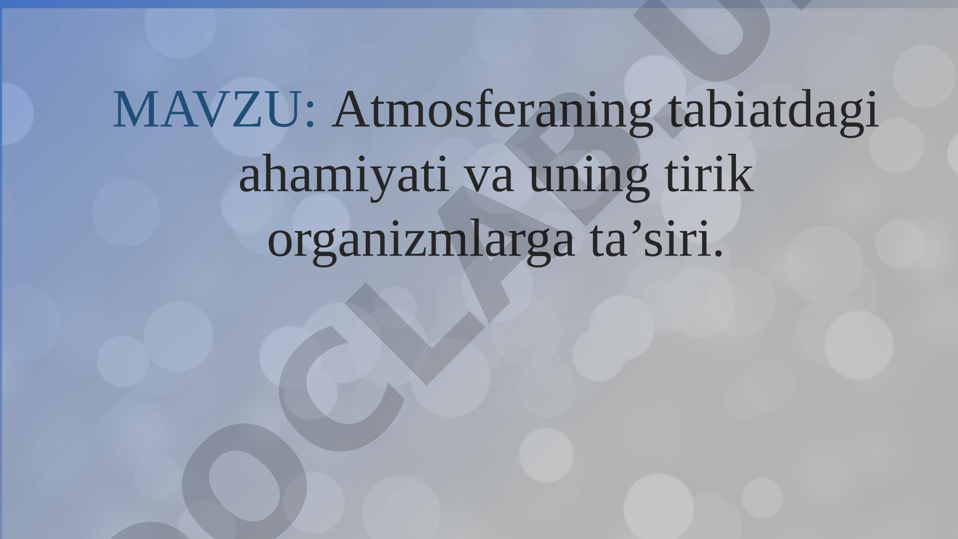 Atmosferaning tabiatdagi ahamiyati va uning tirik organizmlarga ta’siri