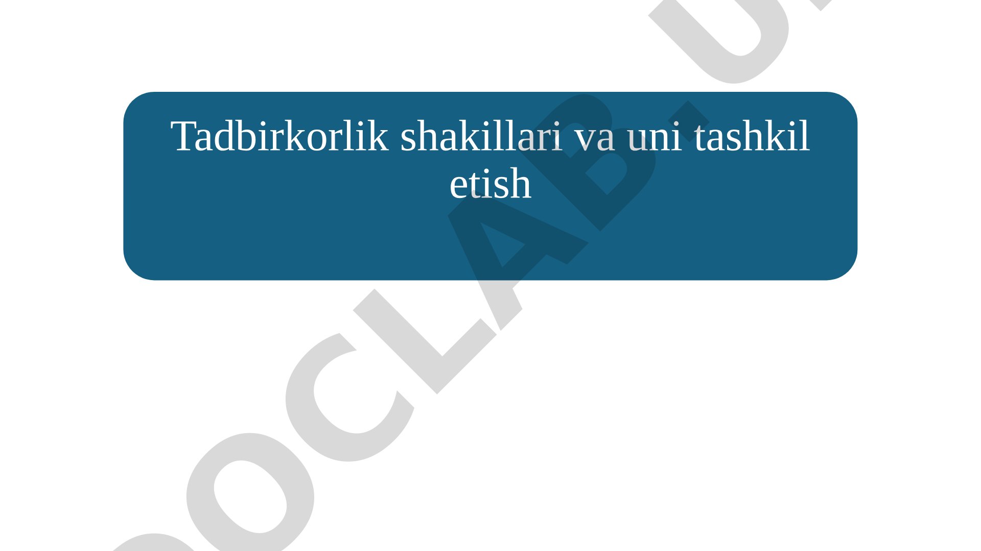 Tadbirkorlik shakillari va uni tashkil etish