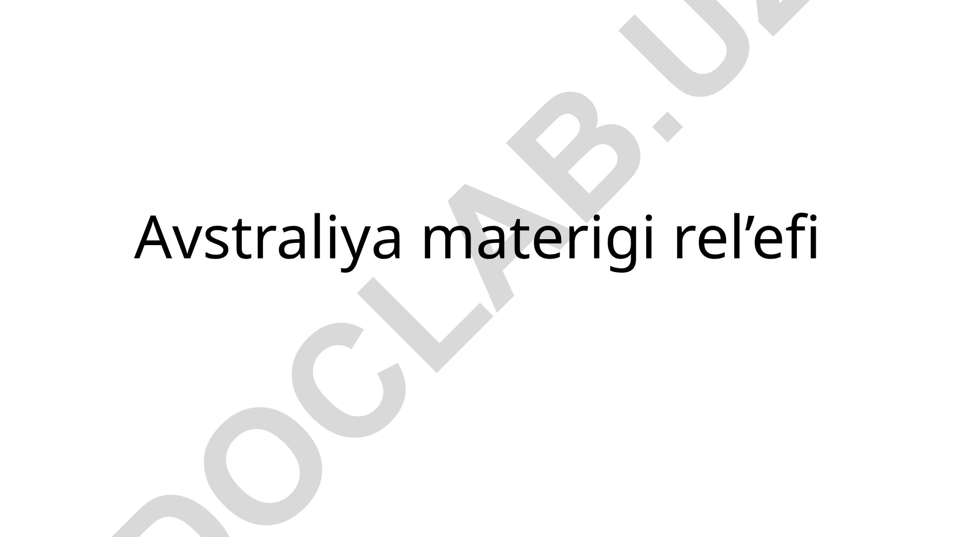 Avstraliya materigi relyefi va hayvonot dunyosi