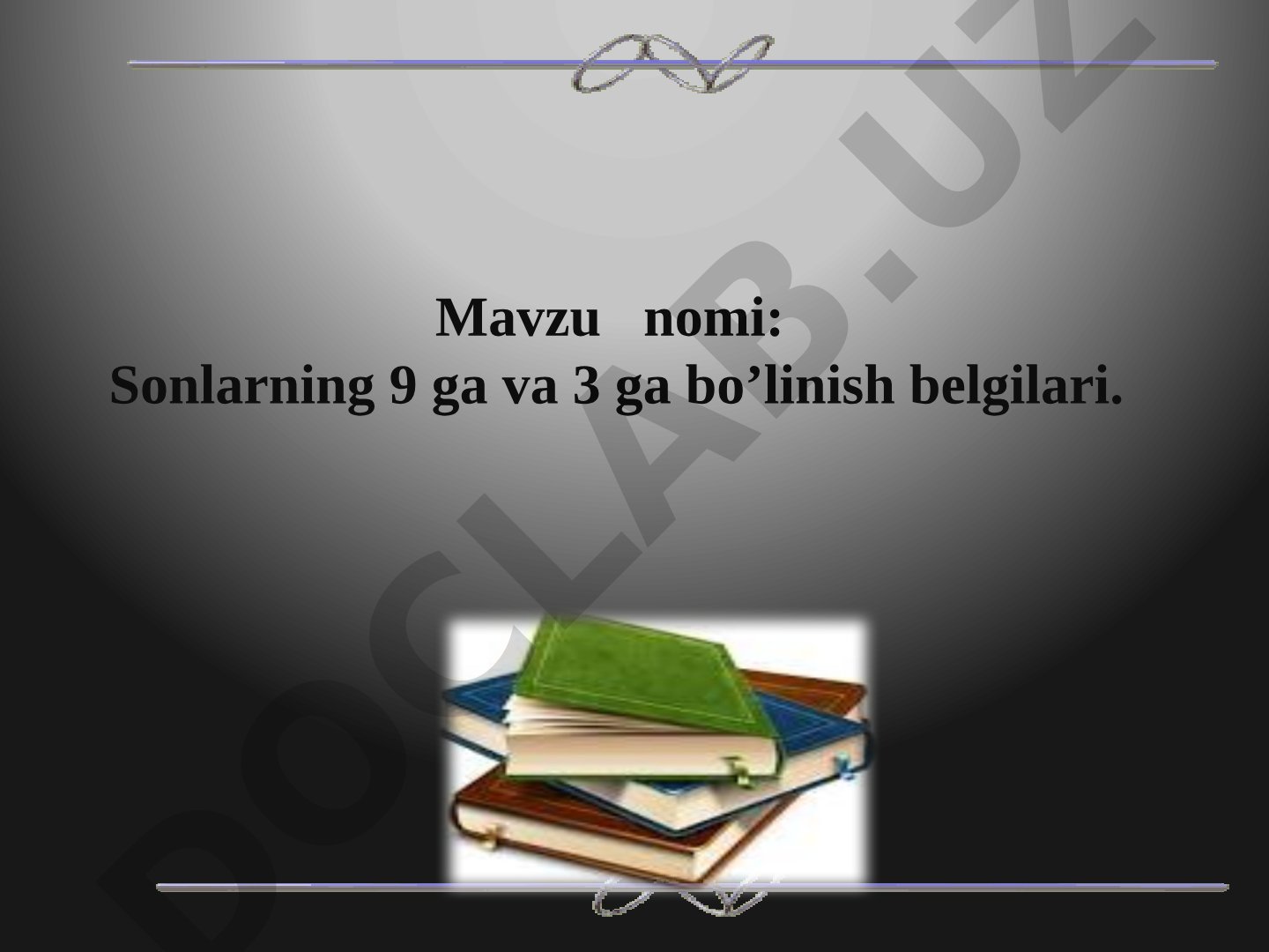 Sonlarning 9 ga va 3 ga bo’linish belgilari