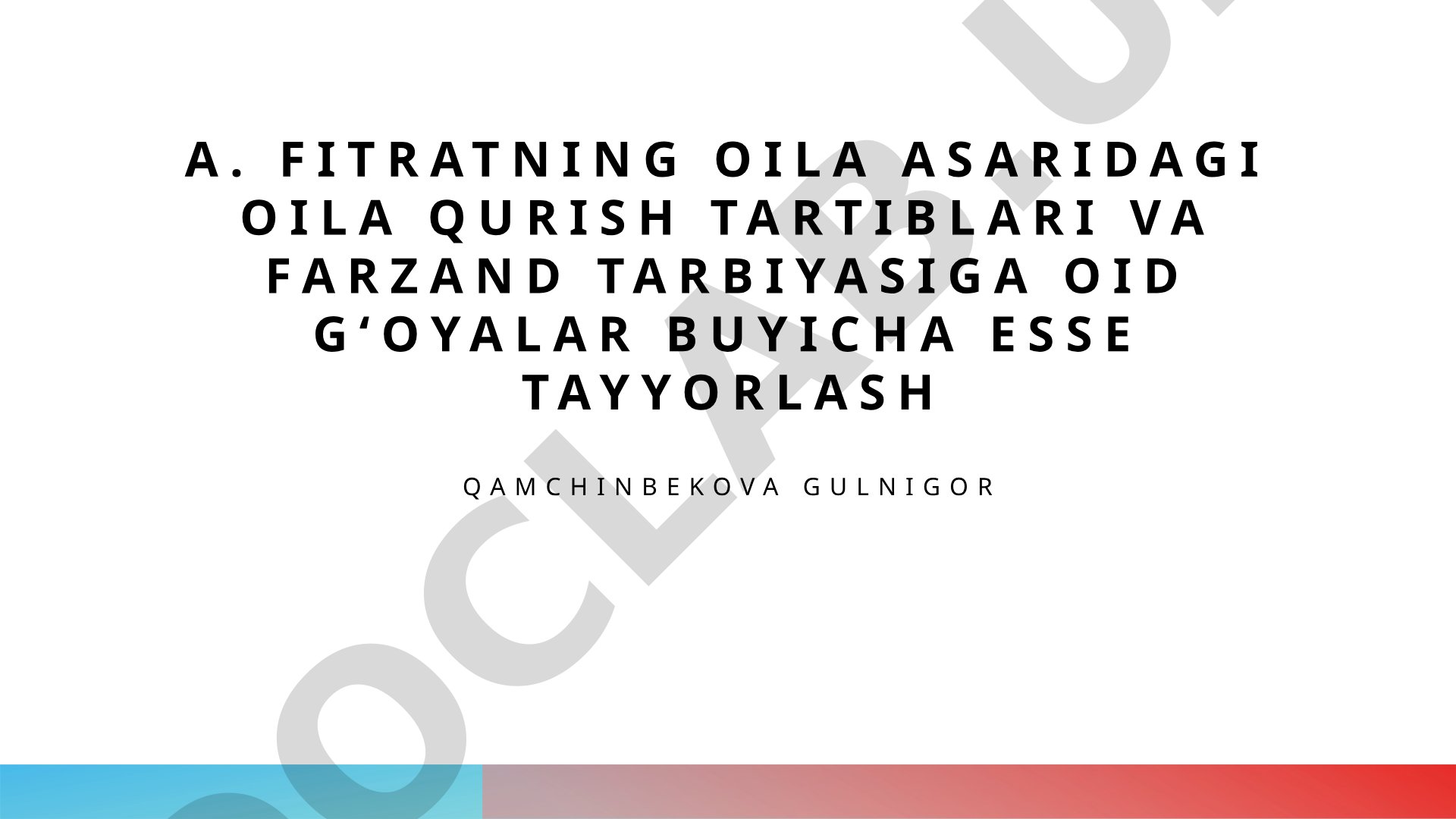 Fitratning oila qurish tartiblari va farzand tarbiyasi g‘oyalari