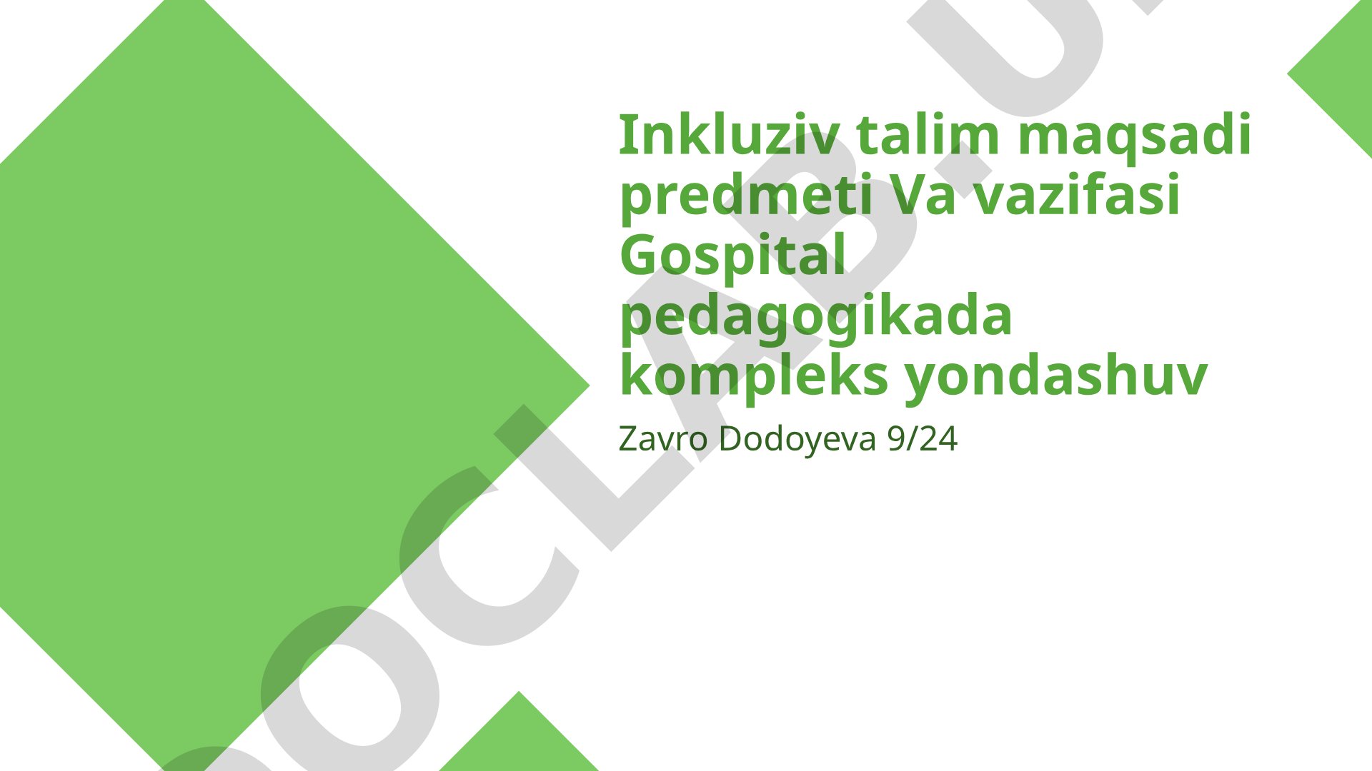 Inkluziv ta'lim maqsadi, predmeti va vazifasi gospital pedagogikada kompleks yondashuv