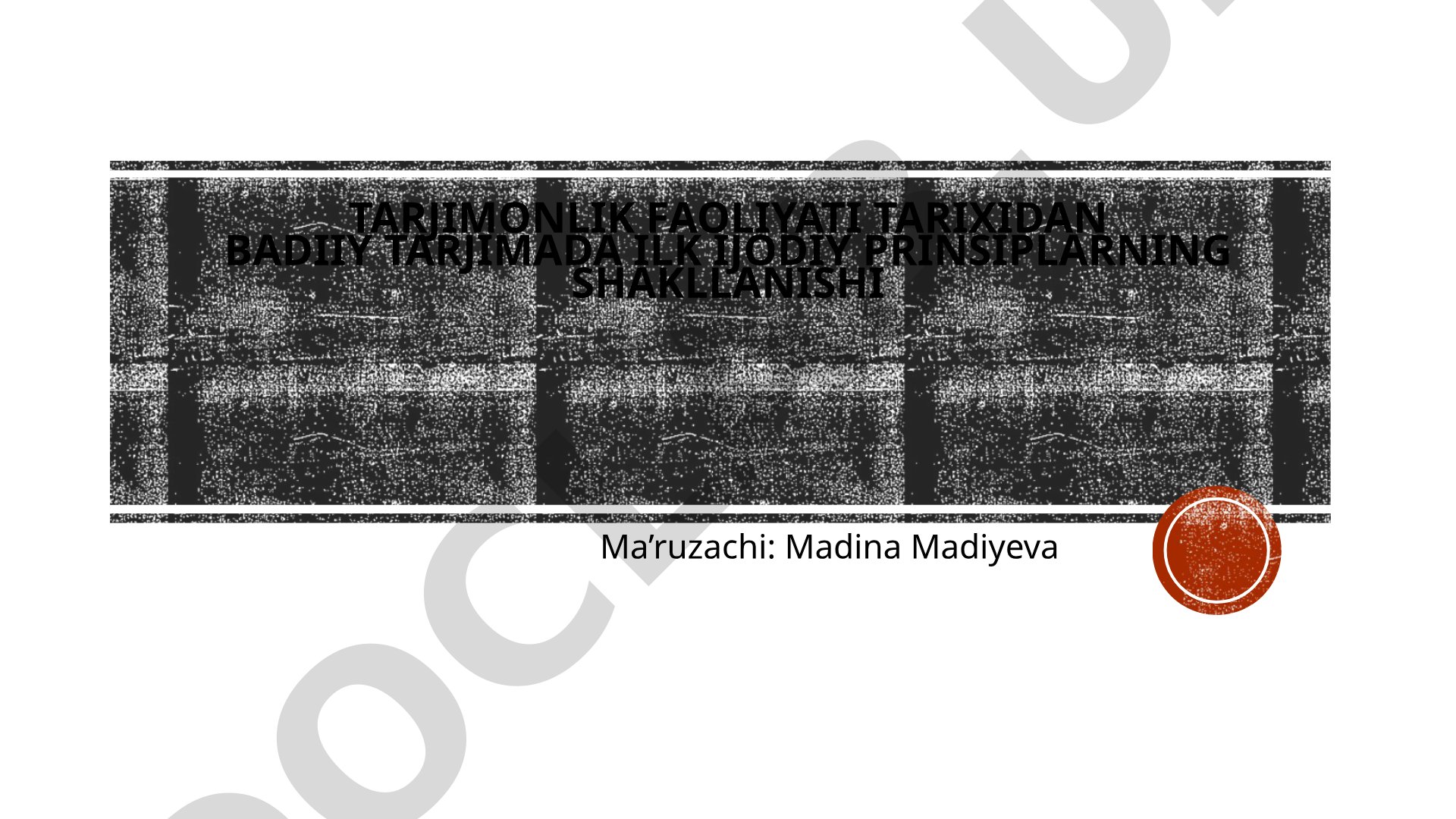 Tarjimonlik faoliyati tarixidan badiiy tarjimada ilk ijodiy prinsiplarning shakllanishi