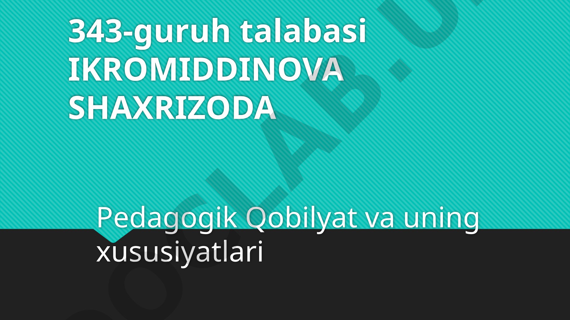 Pedagogik Qobilyat va uning xususiyatlari