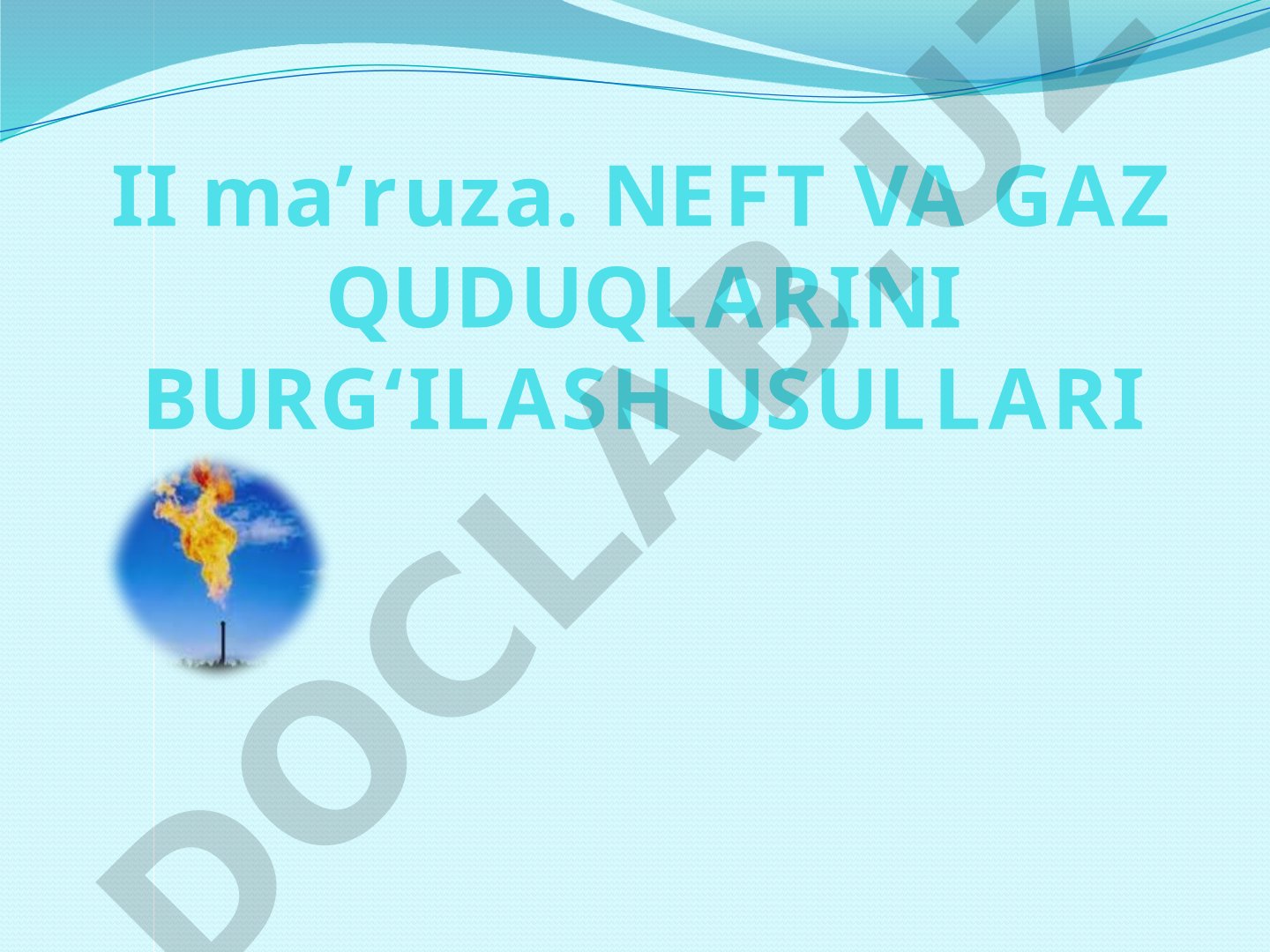 Neft va gaz quduqlarini burg‘ilash usullari