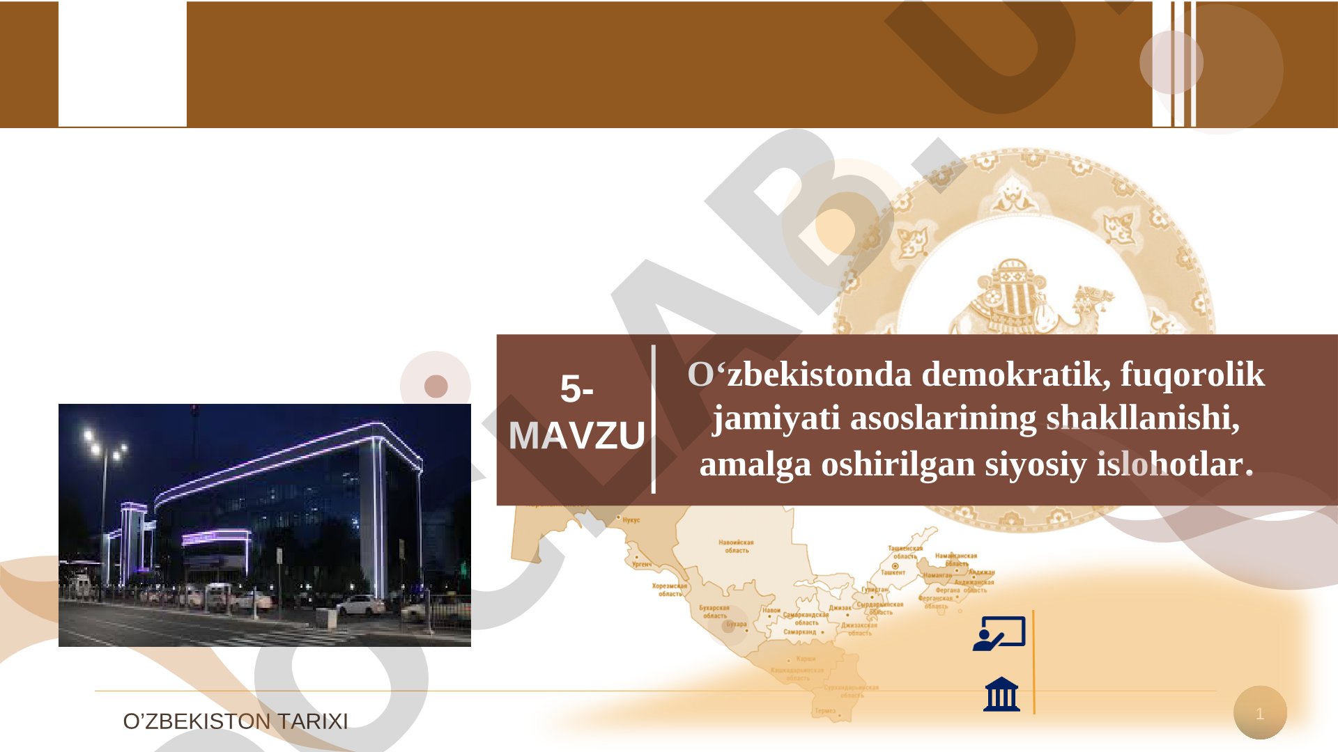 O‘zbekistonda demokratik, fuqorolik jamiyati asoslarining shakllanishi, amalga oshirilgan siyosiy islohotlar