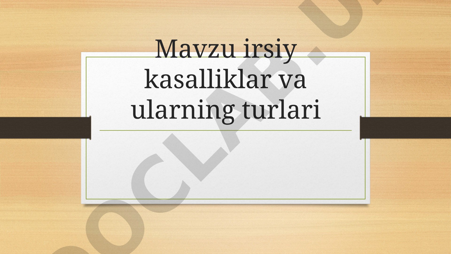 Irsiy kasalliklar va ularning turlari