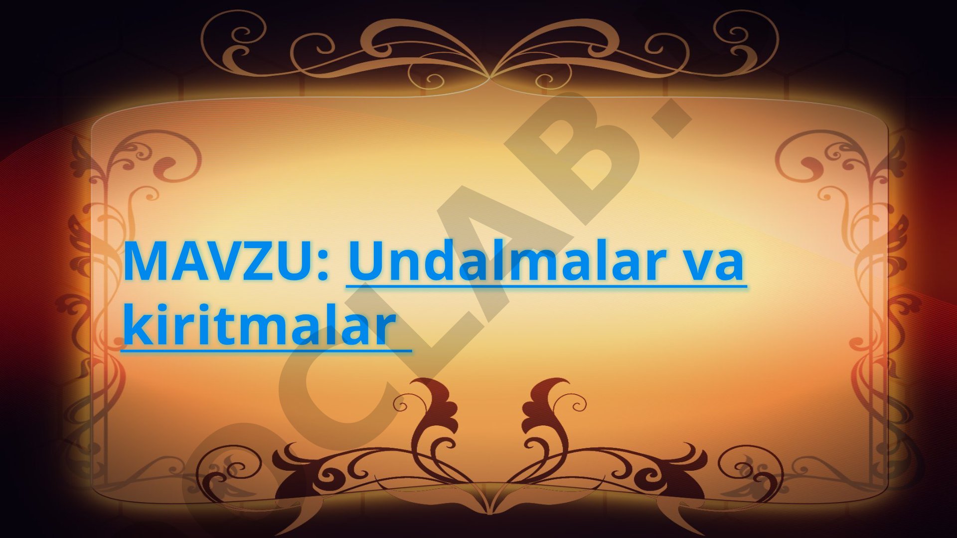Undalmalar va kiritmalar haqida ma'lumot, ularning gapdagi o'rni va turlari