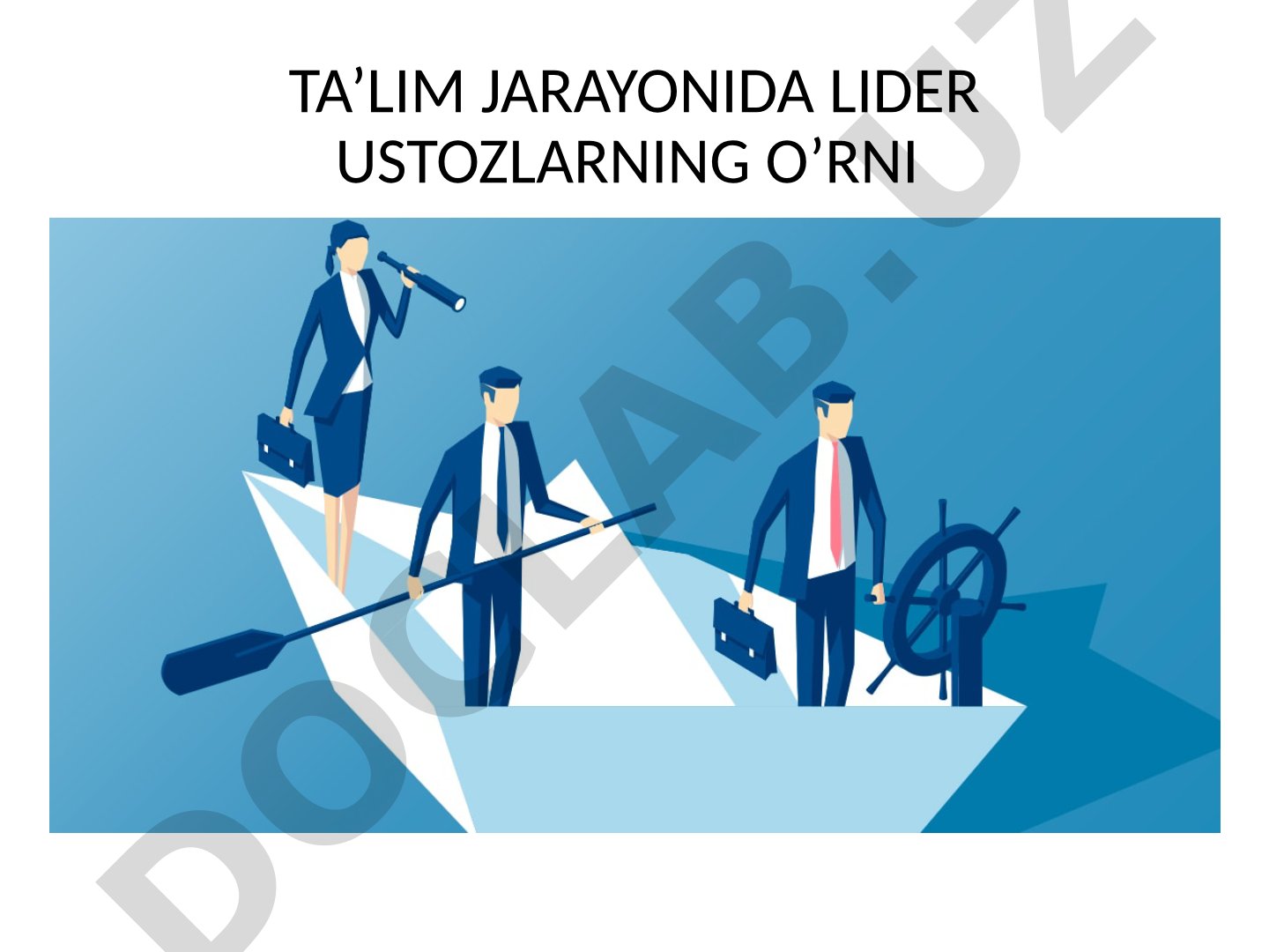 Ta’lim jarayonida lider ustozlarning o‘rni