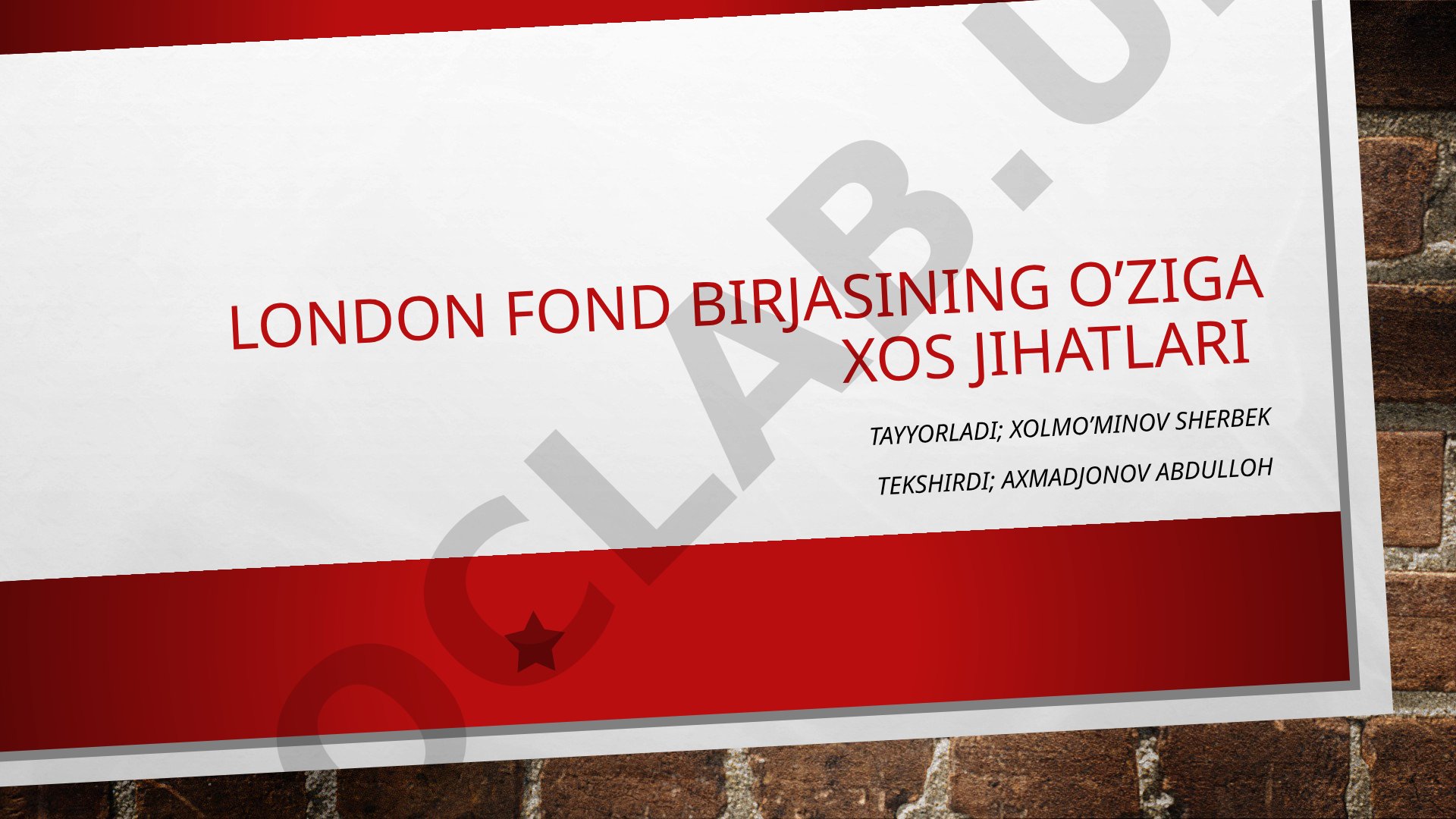 London fond birjasining o'ziga xos jihatlari