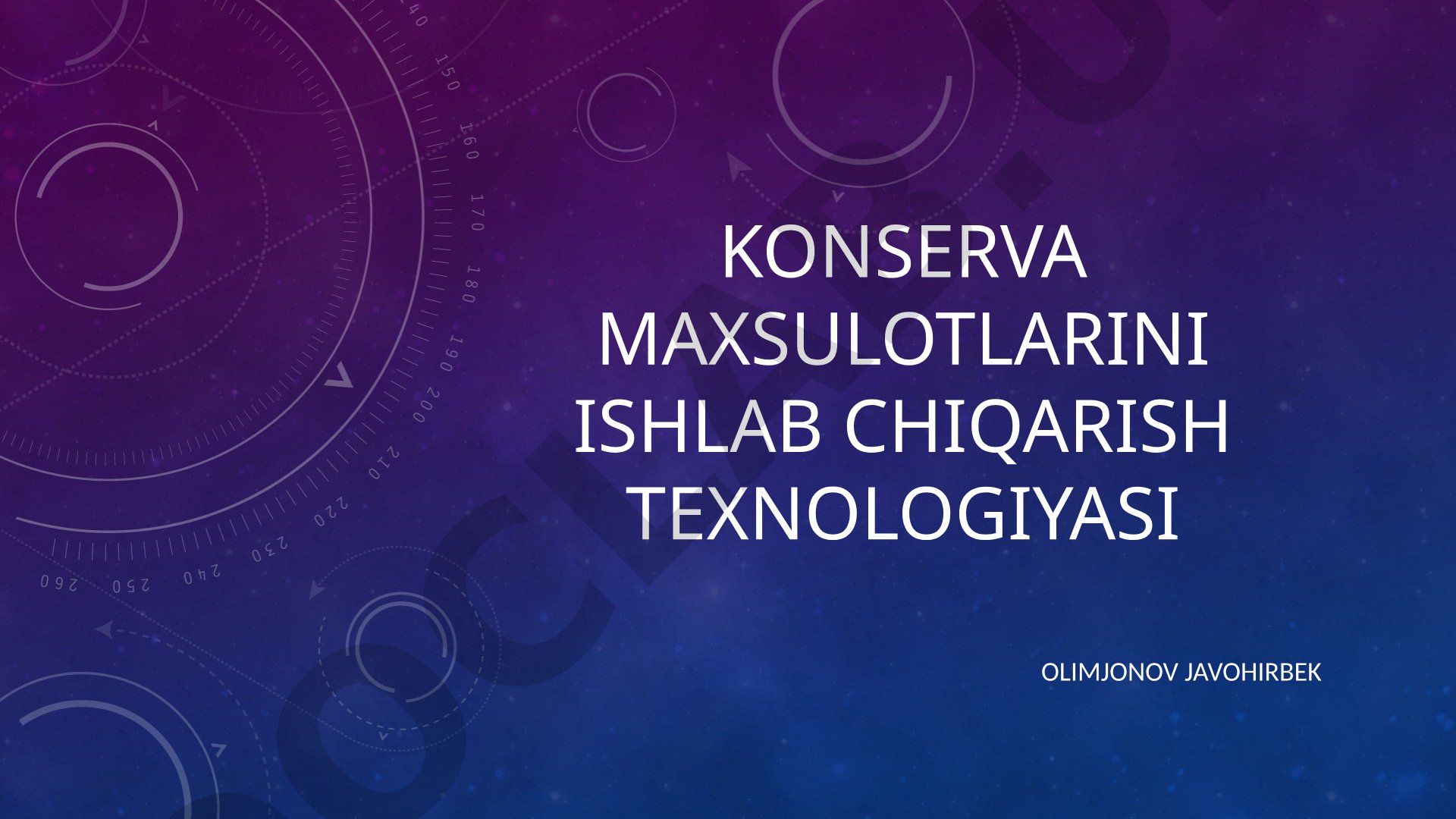 Konserva maxsulotlarini ishlab chiqarish texnologiyasi
