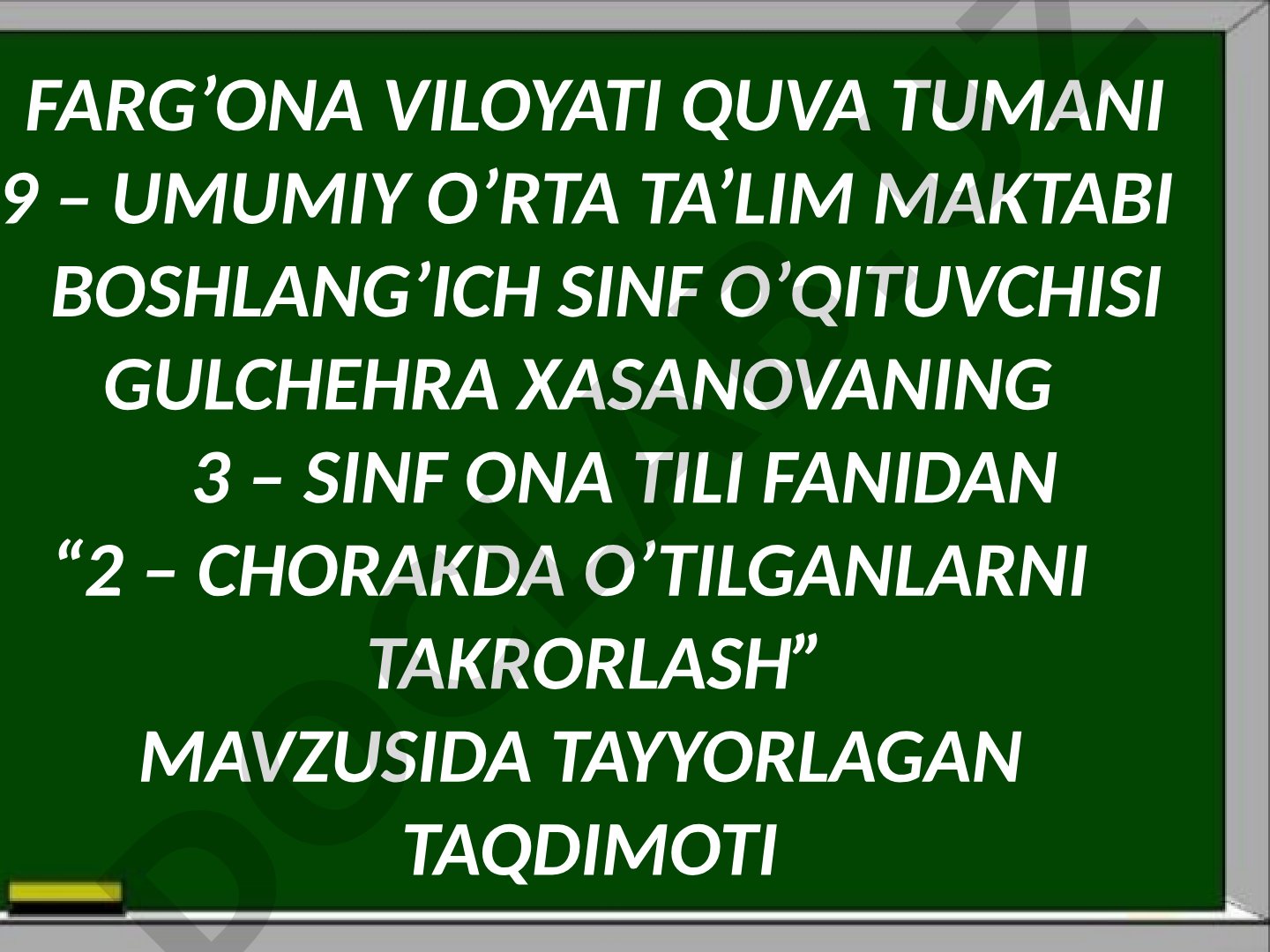 2 – CHORAKDA O’TILGANLARNI TAKRORLASH