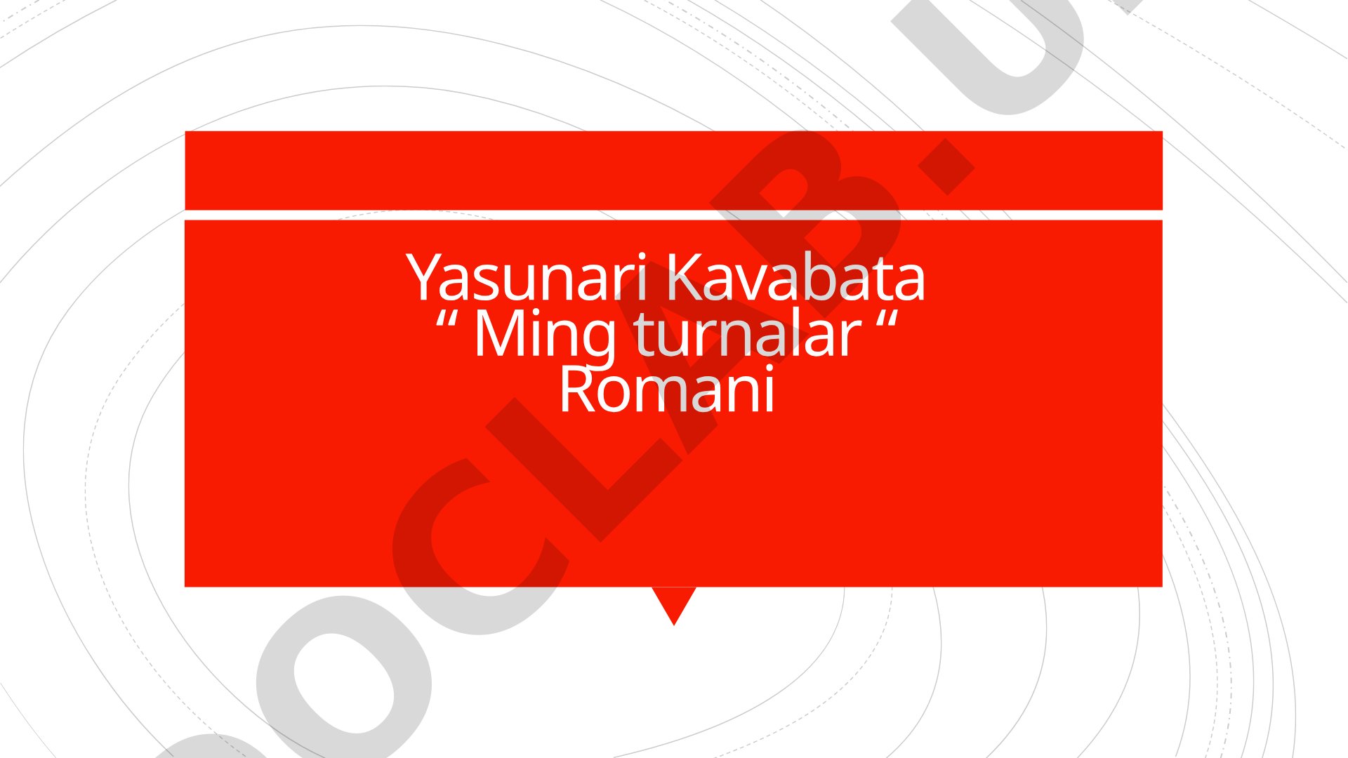 Yasunari Kavabata “ Ming turnalar “ Romani
