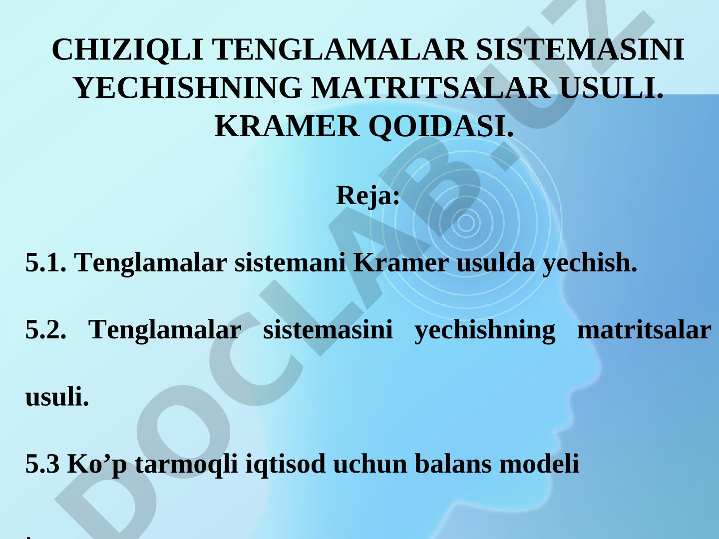 CHIZIQLI TENGLAMALAR SISTEMASINI YECHISHNING MATRITSALAR USULI. KRAMER QOIDASI.