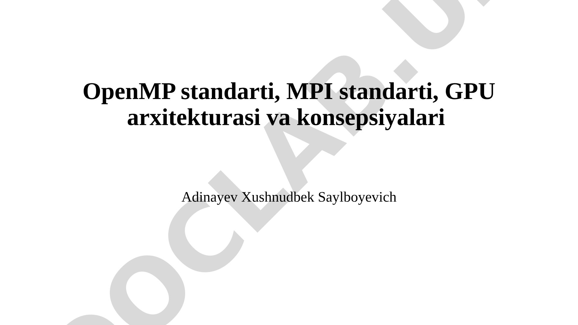 OpenMP standarti, MPI standarti, GPU arxitekturasi va konsepsiyalari