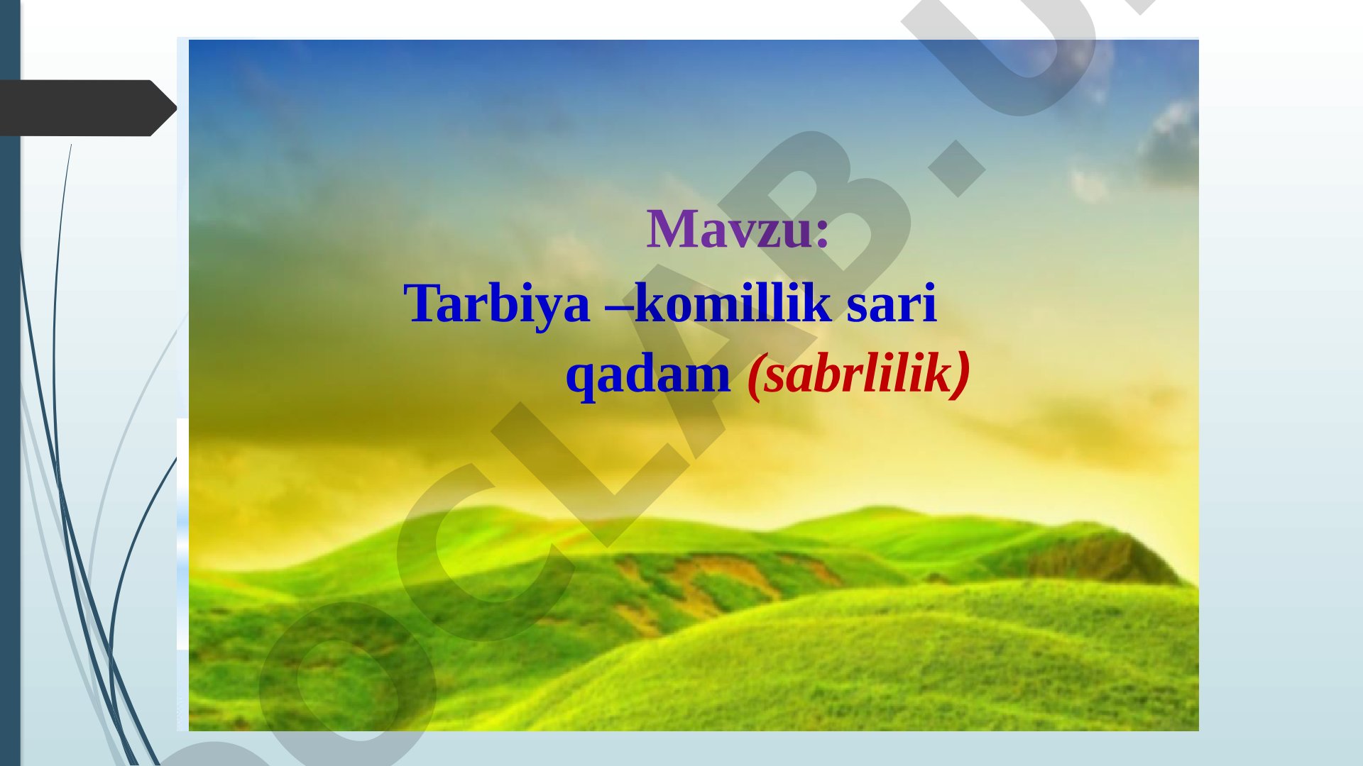 Tarbiya – komillik sari qadam (sabrlilik)