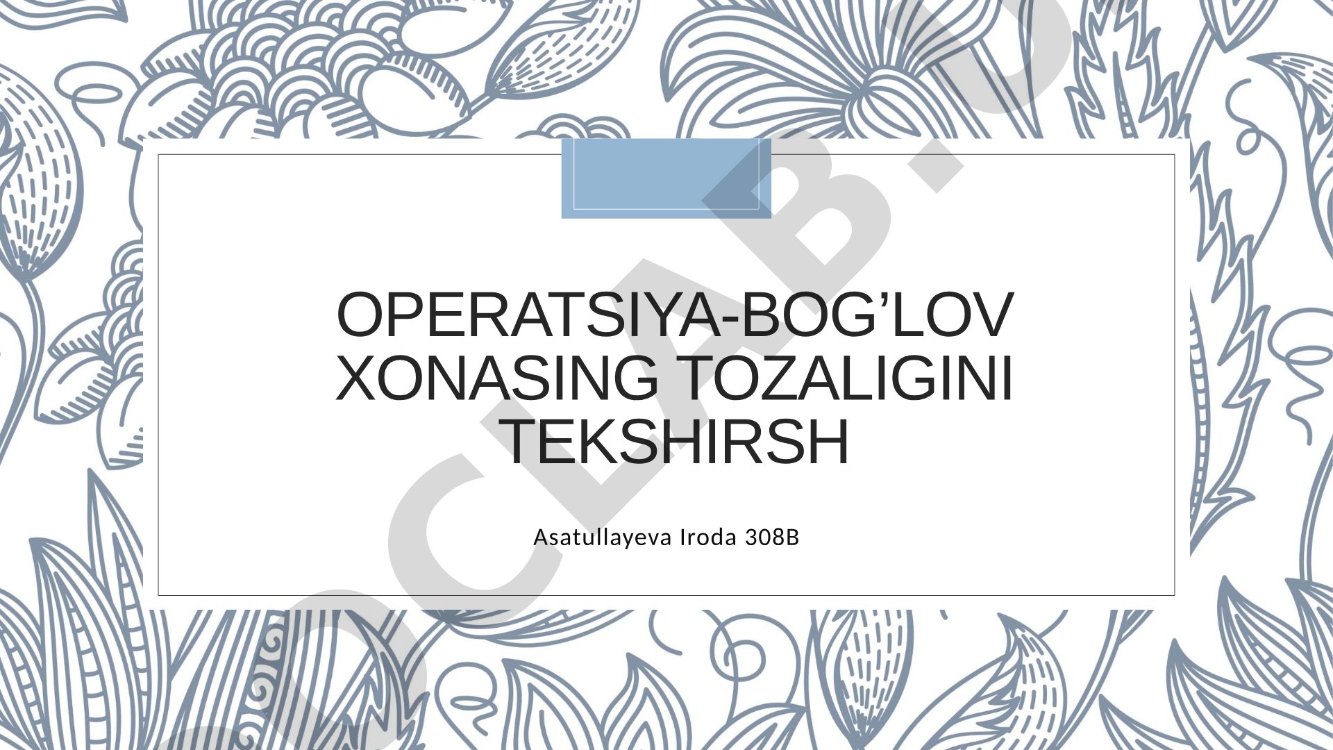 Operatsiya-bog'lov xonasini tozalash qoidalari