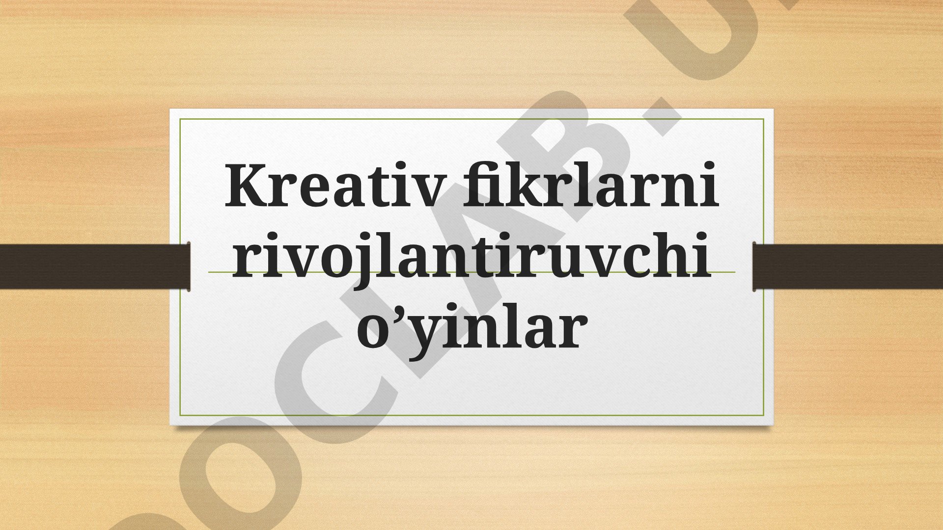 Kreativ fikrlarni rivojlantiruvchi o’yinlar