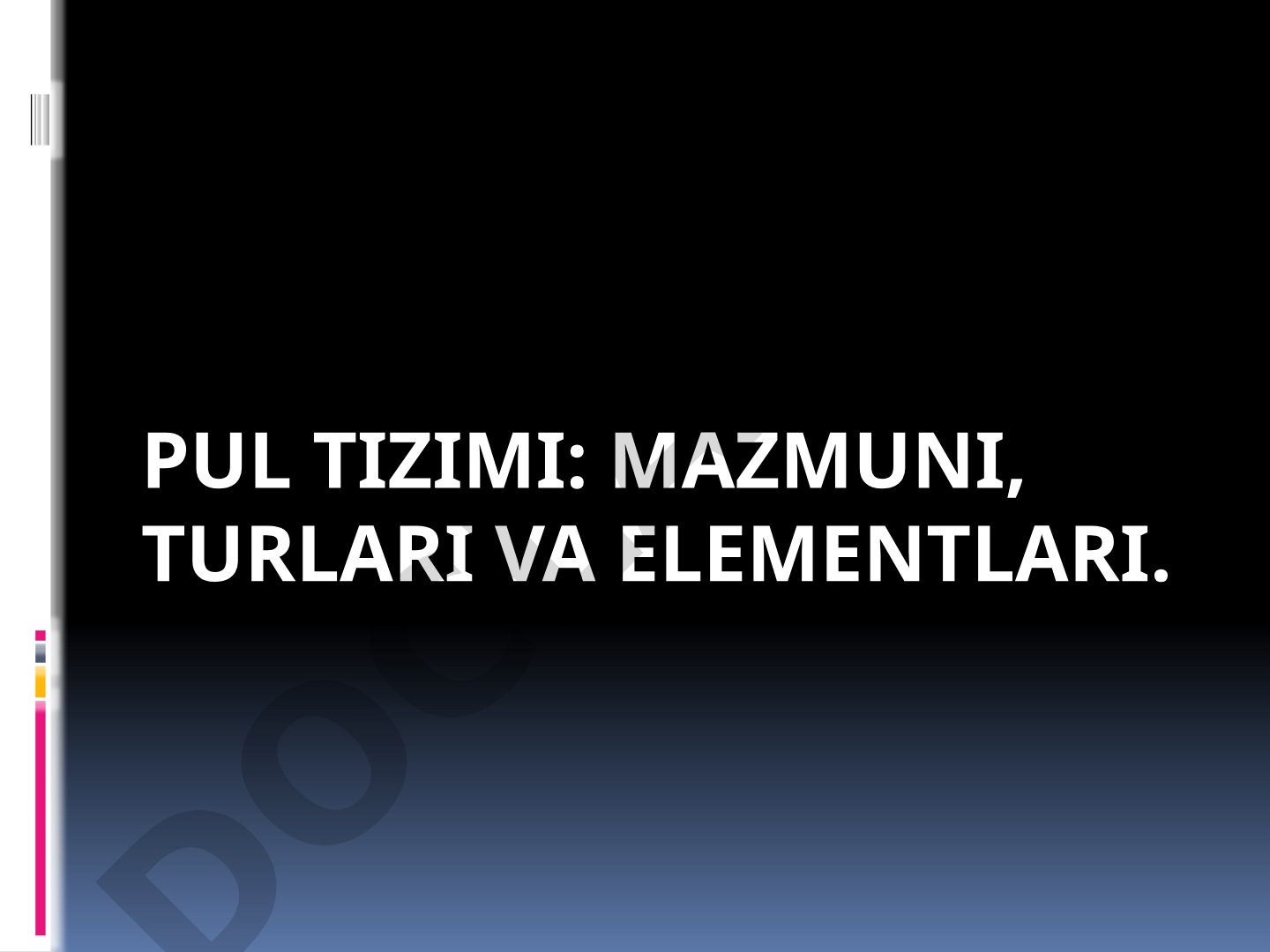 Pul tizimi: mazmuni, turlari va elementlari