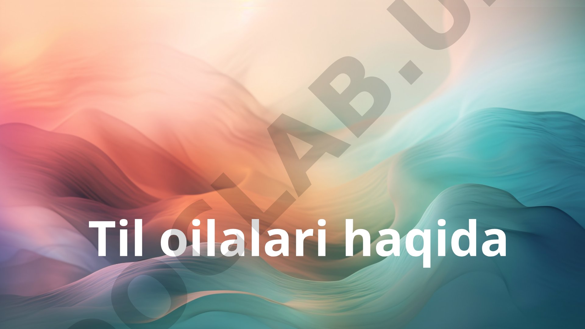 Til oilalari, tarmoqlari, guruhlari va makrooilalar haqida ma'lumot