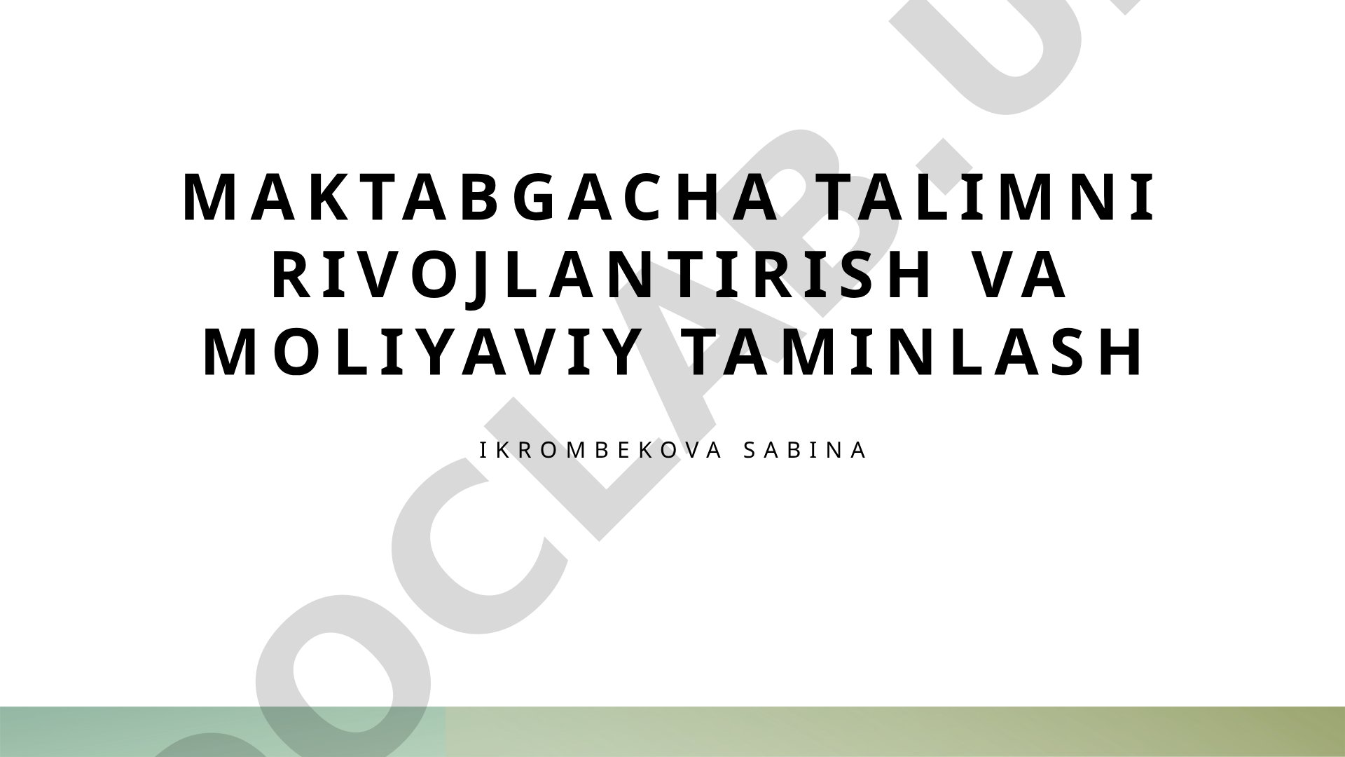 Maktabgacha talimni rivojlantirish va moliyaviy taminlash