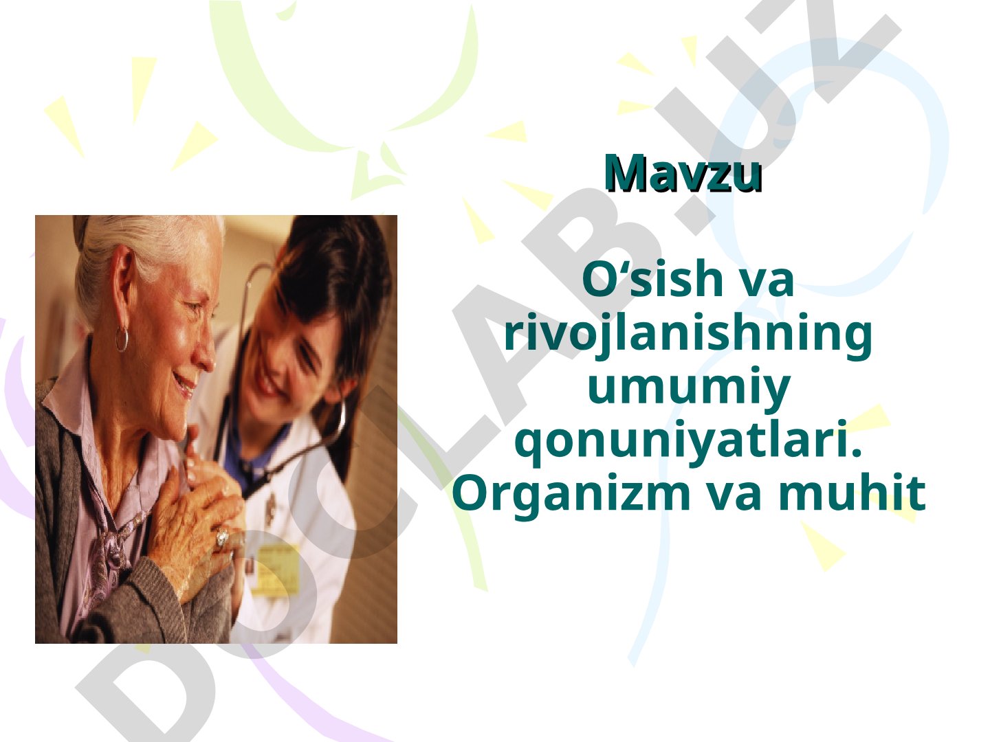 O‘sish va rivojlanishning umumiy qonuniyatlari. Organizm va muhit