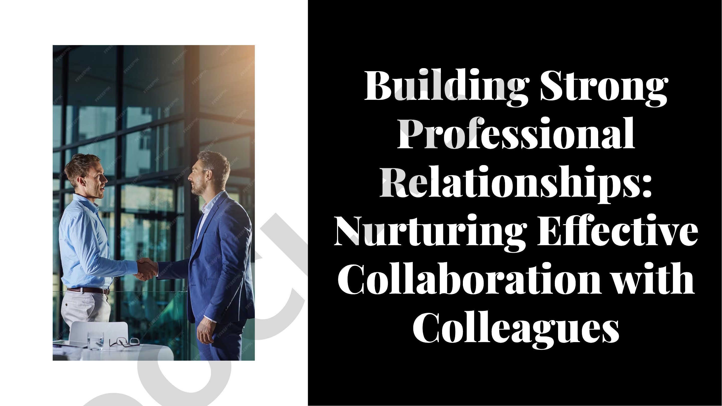 Building Strong Professional Relationships: Nurturing Effective Collaboration with Colleagues